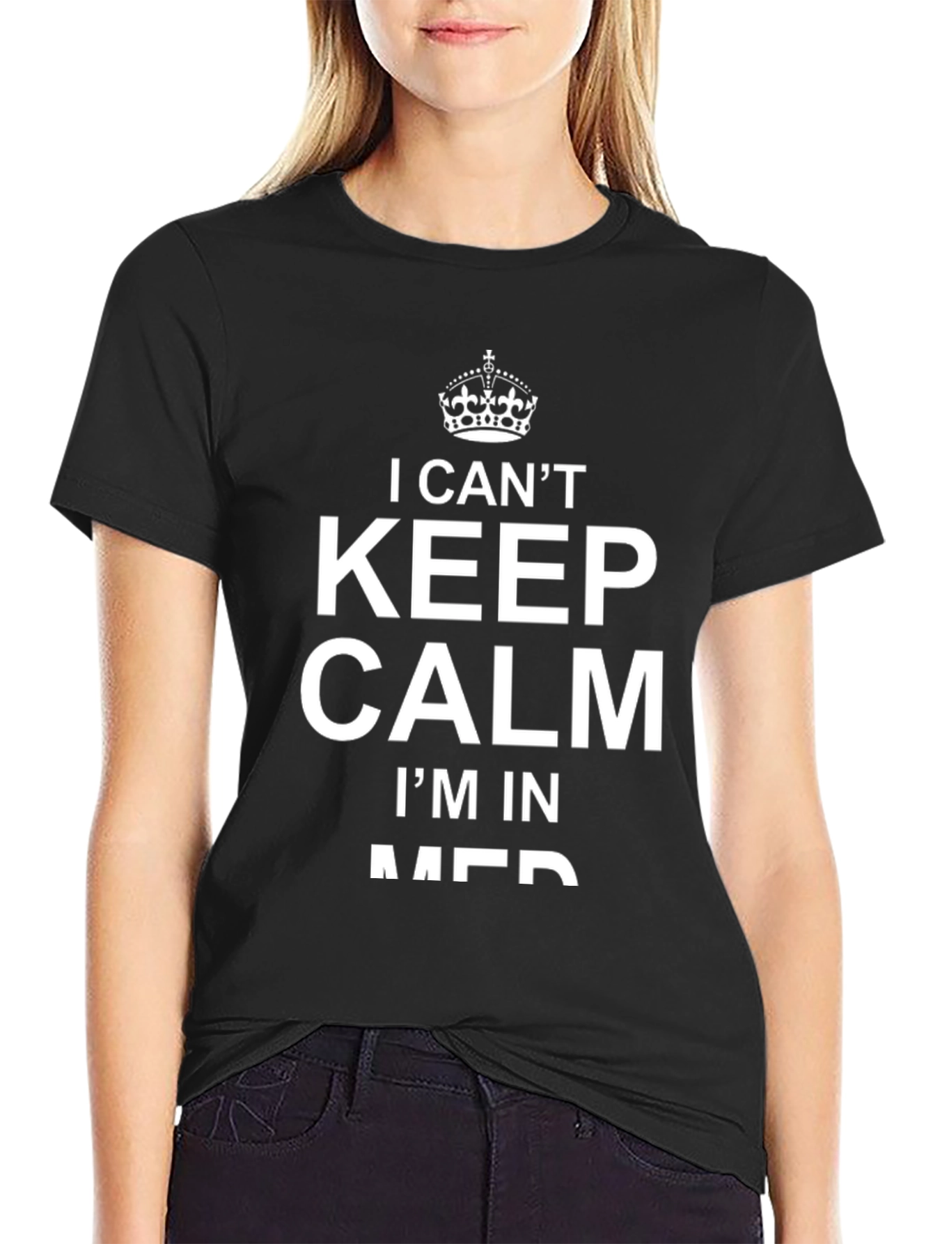 I Cant Keep Calm Im In Med T-Shirt