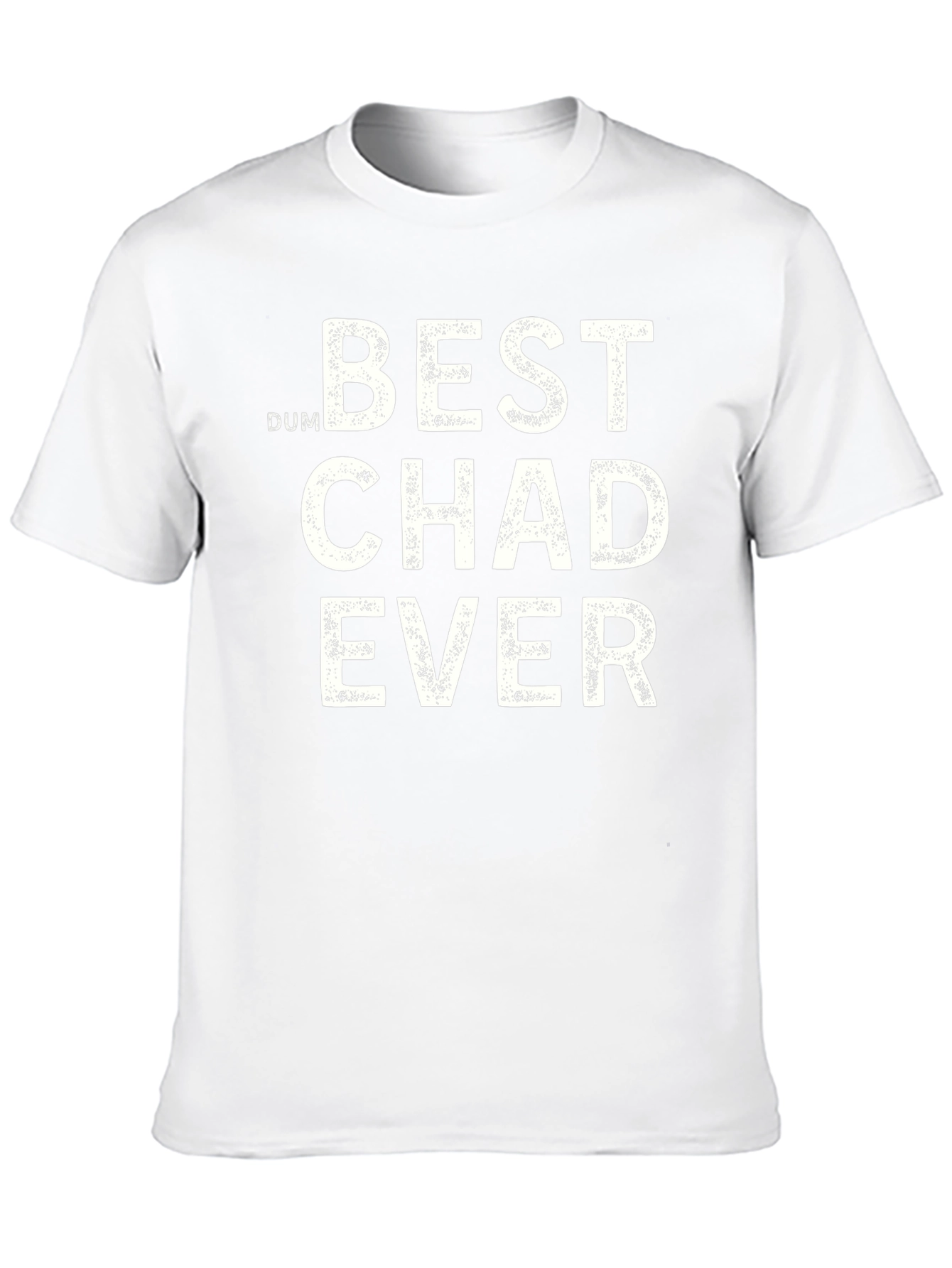 Best Chad Ever T-Shirt - Funny Humor Tee