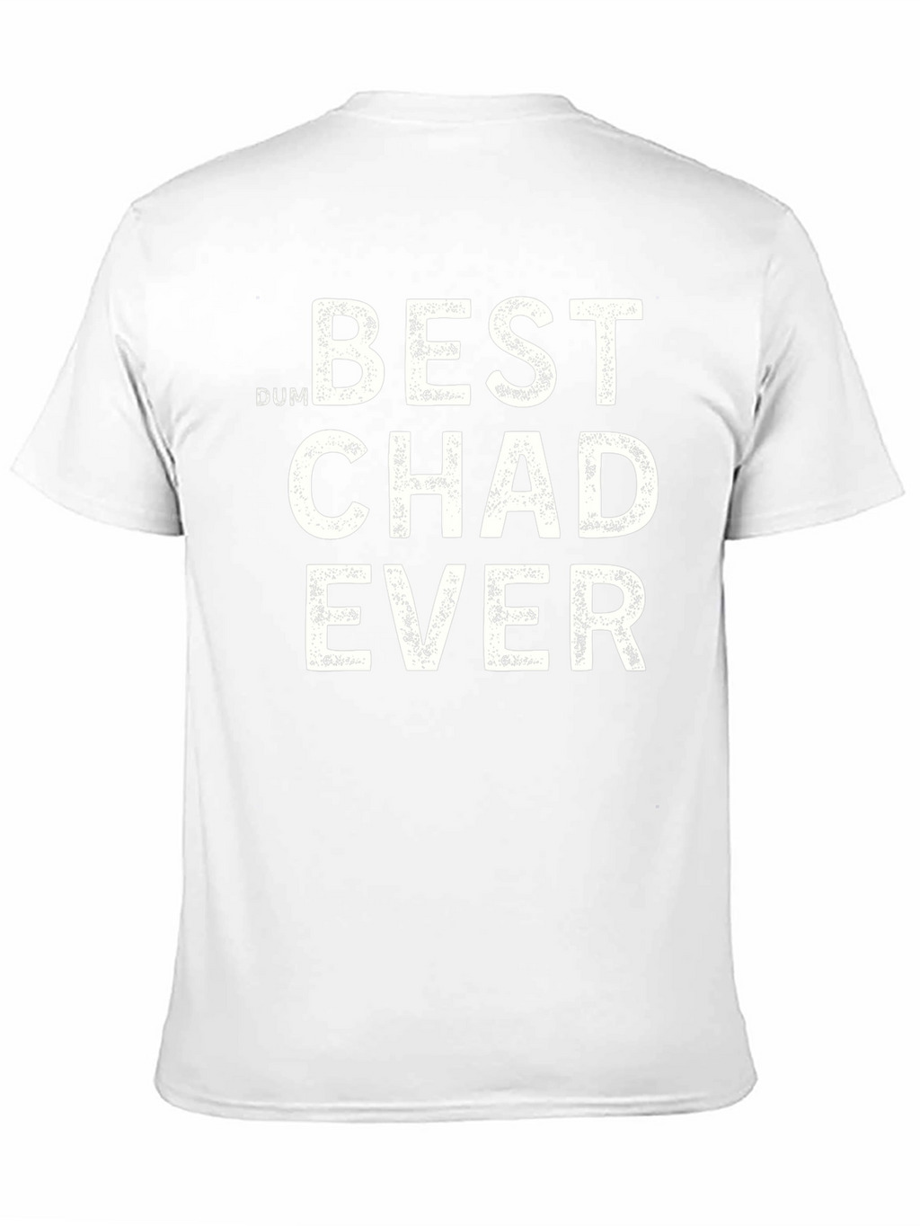 Best Chad Ever T-Shirt - Funny Humor Tee