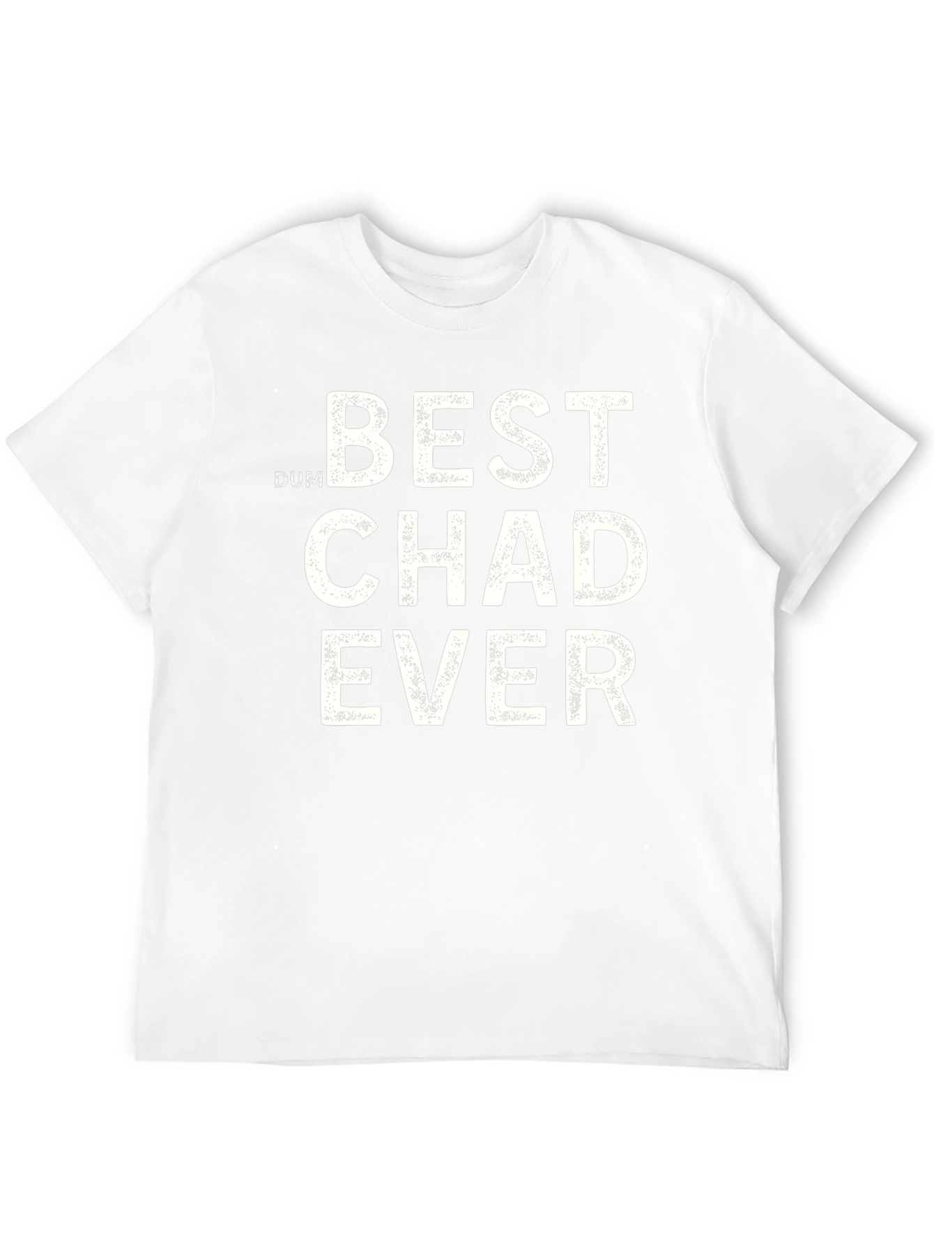 Best Chad Ever T-Shirt - Funny Humor Tee