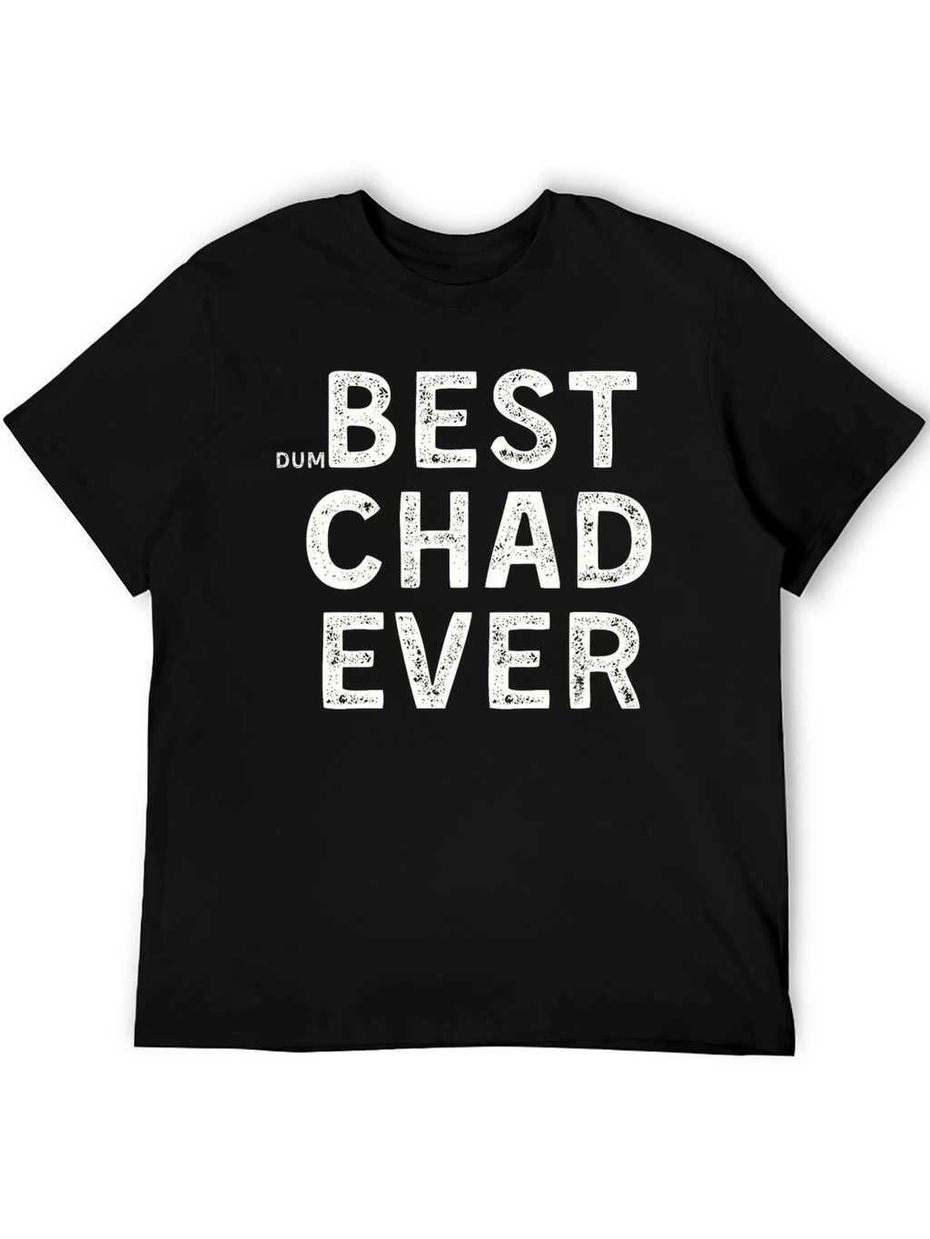 Best Chad Ever T-Shirt - Funny Humor Tee
