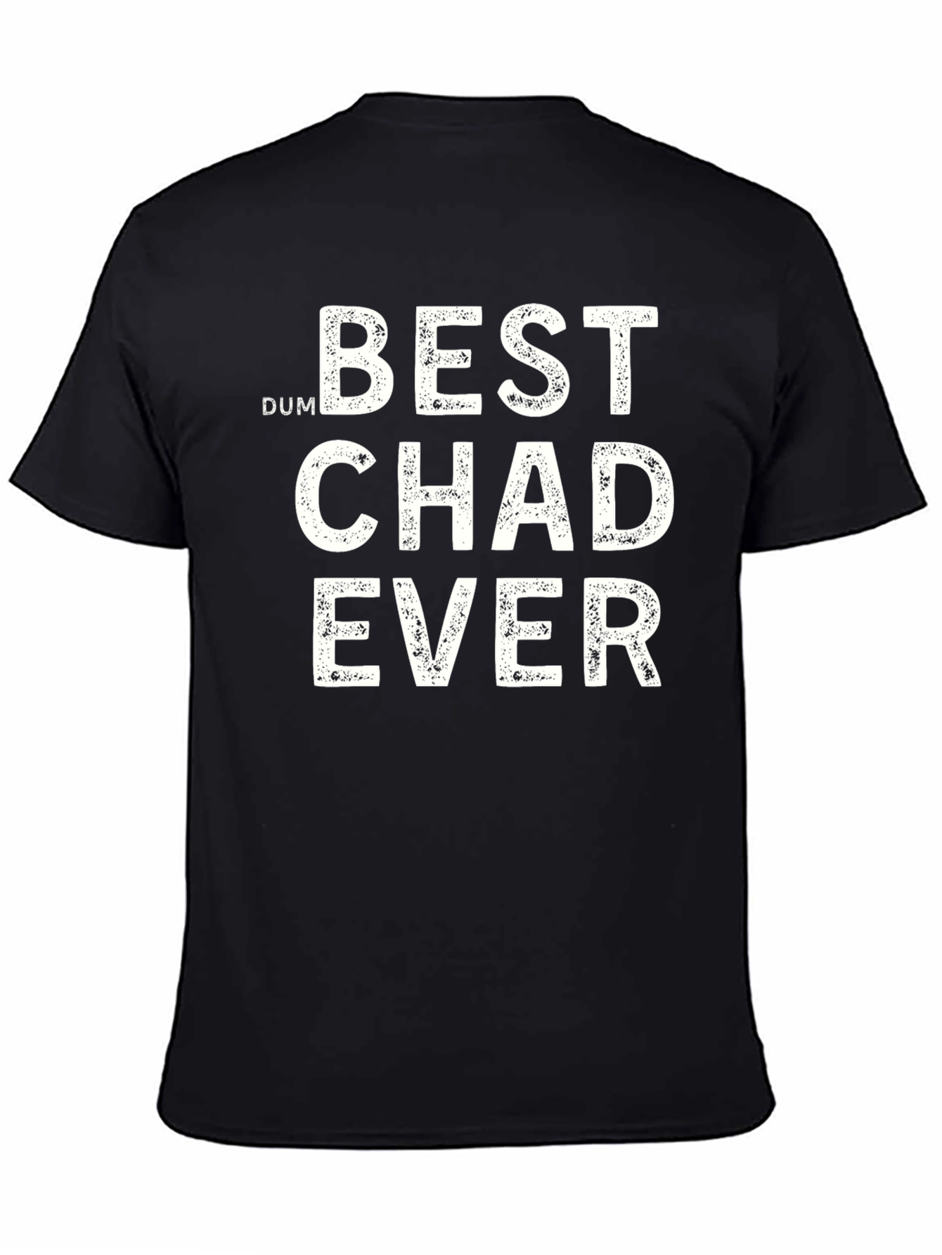 Best Chad Ever T-Shirt - Funny Humor Tee