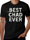 Best Chad Ever T-Shirt - Funny Humor Tee