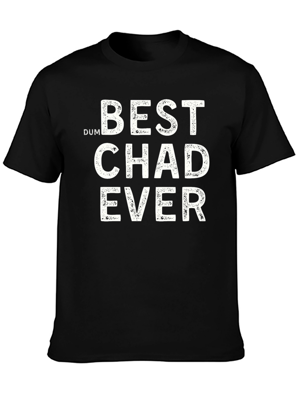 Best Chad Ever T-Shirt - Funny Humor Tee