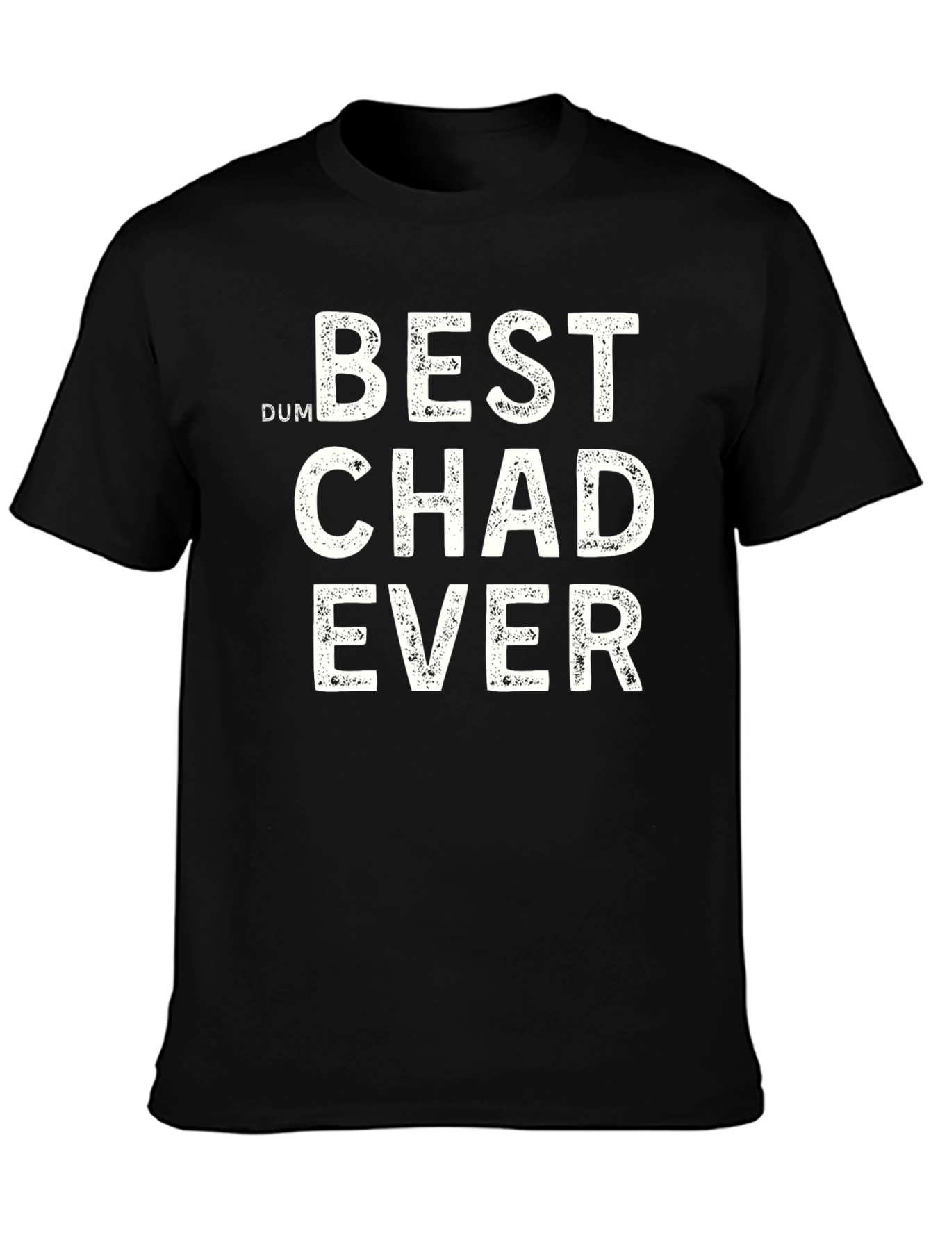 Best Chad Ever T-Shirt - Funny Humor Tee