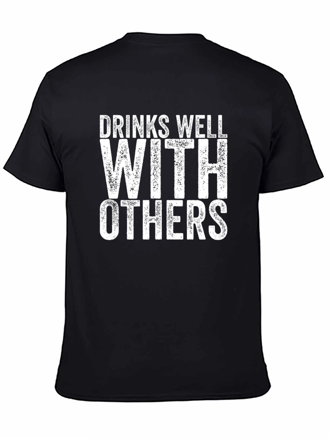 Drinks Well With Others Funny T-Shirt