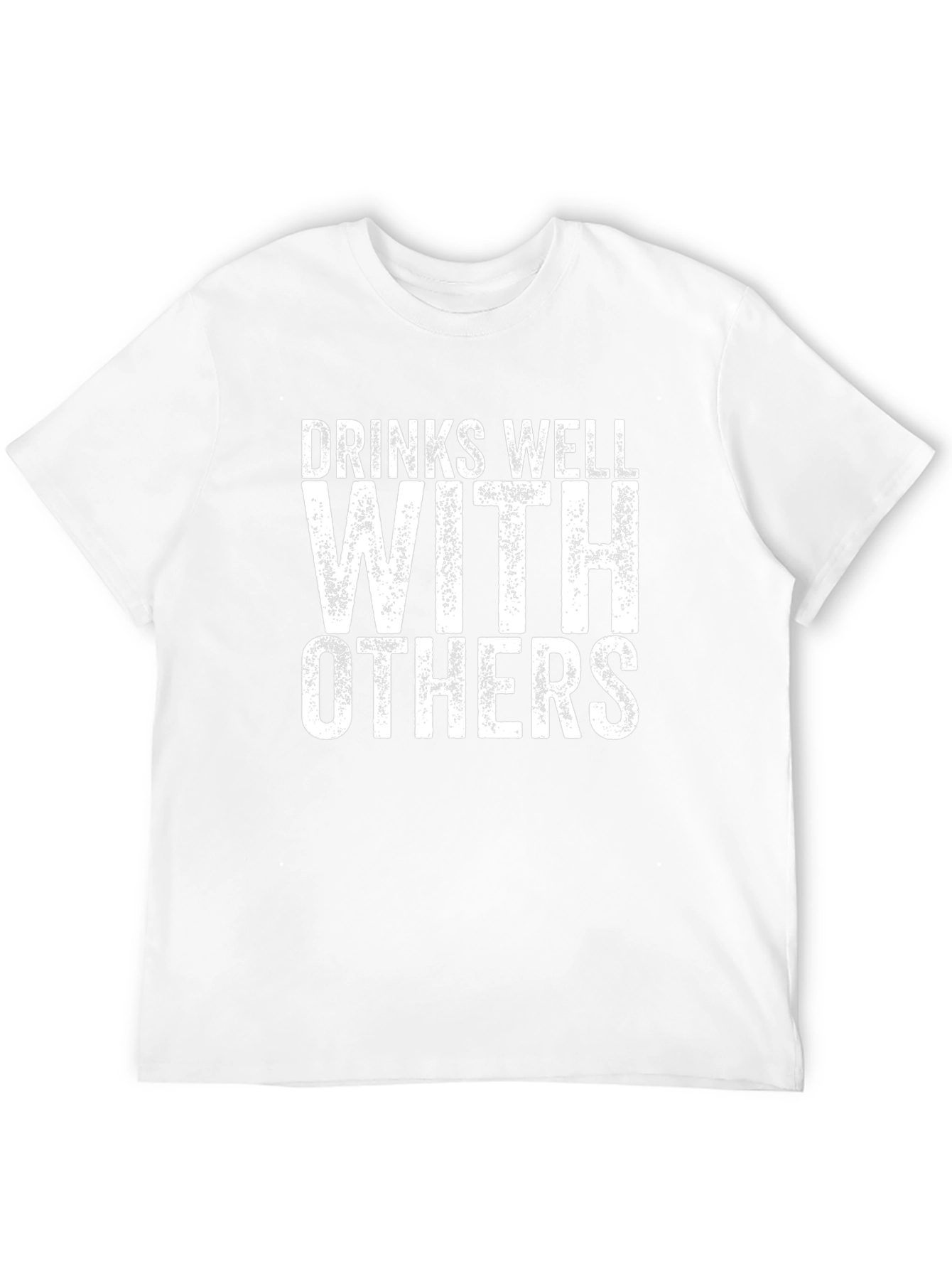 Drinks Well With Others Funny T-Shirt