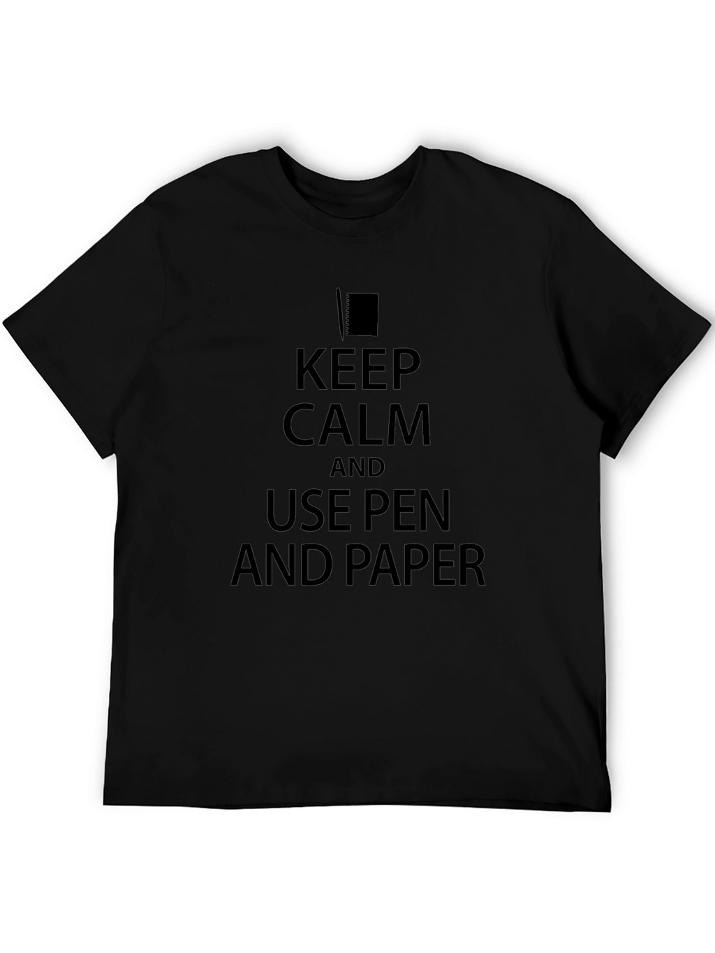 Keep Calm Use Pen and Paper Black T-Shirt