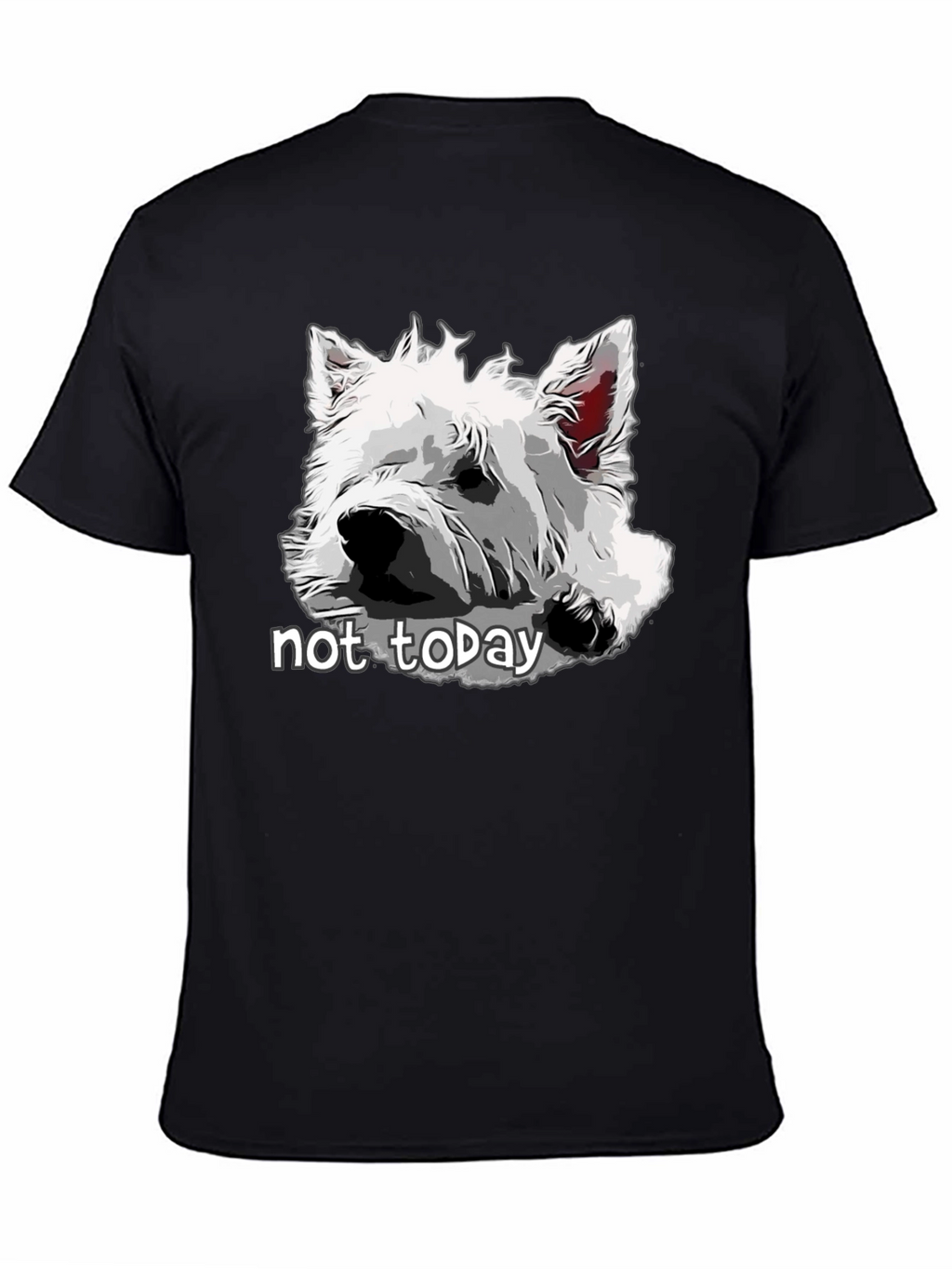 Dog Graphic T-Shirt - Not Today