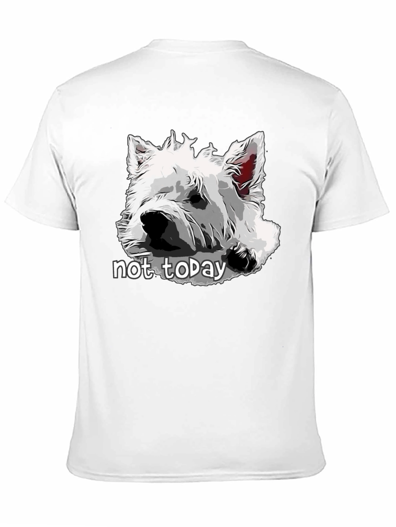 Dog Graphic T-Shirt - Not Today