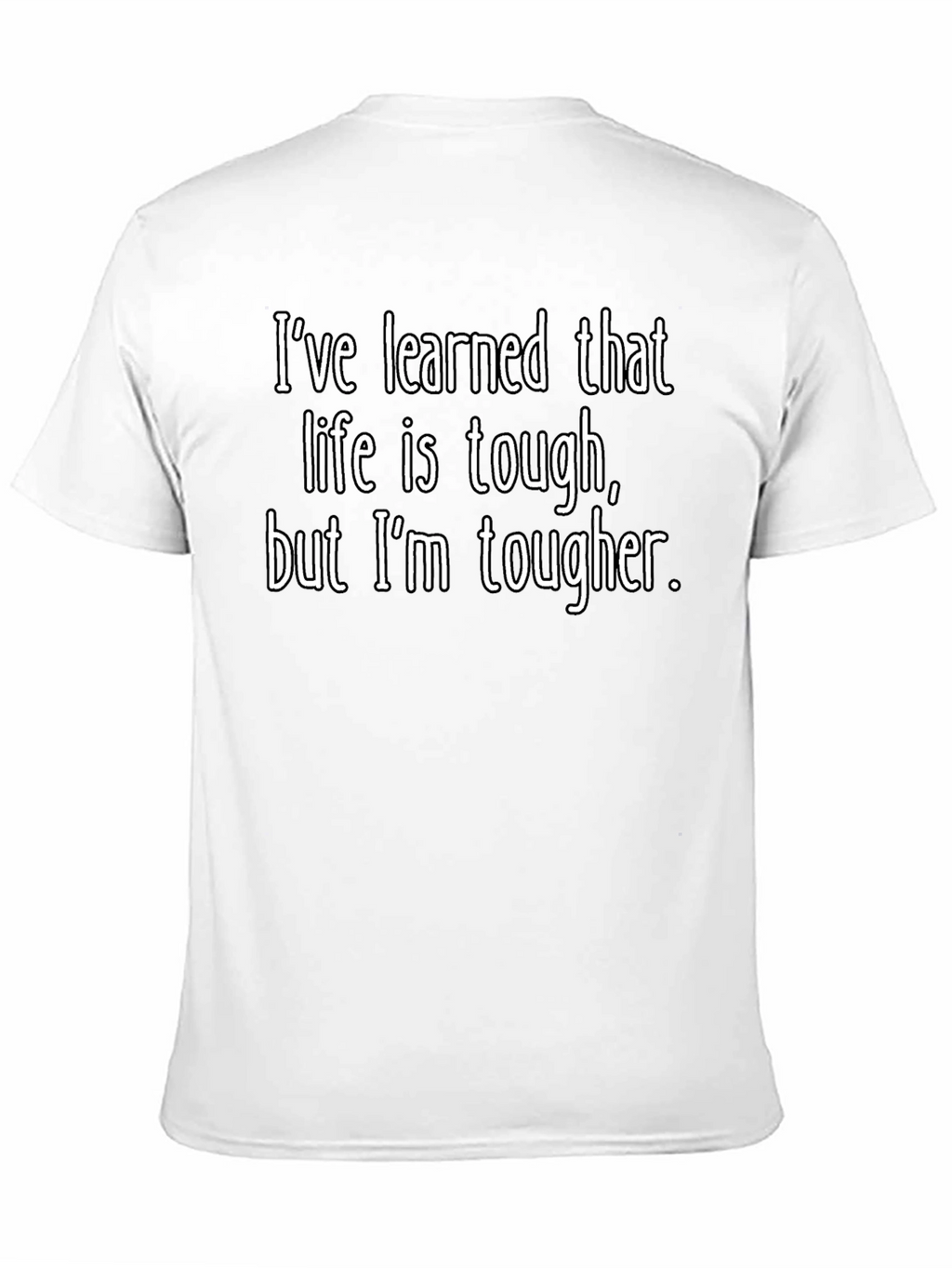 Tougher Than Life T-Shirt - Inspirational Graphic Tee