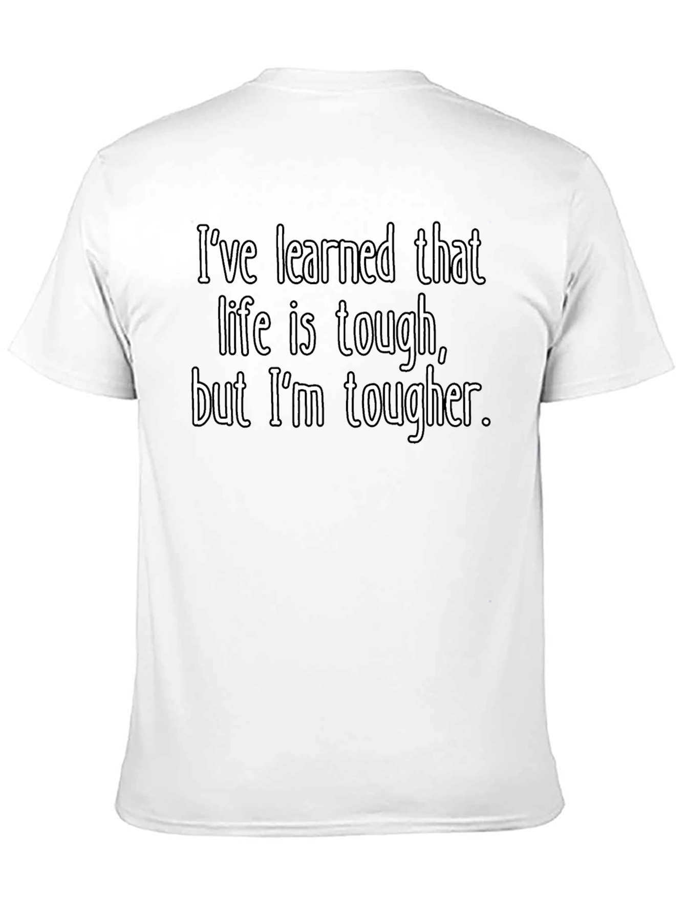 Tougher Than Life T-Shirt - Inspirational Graphic Tee