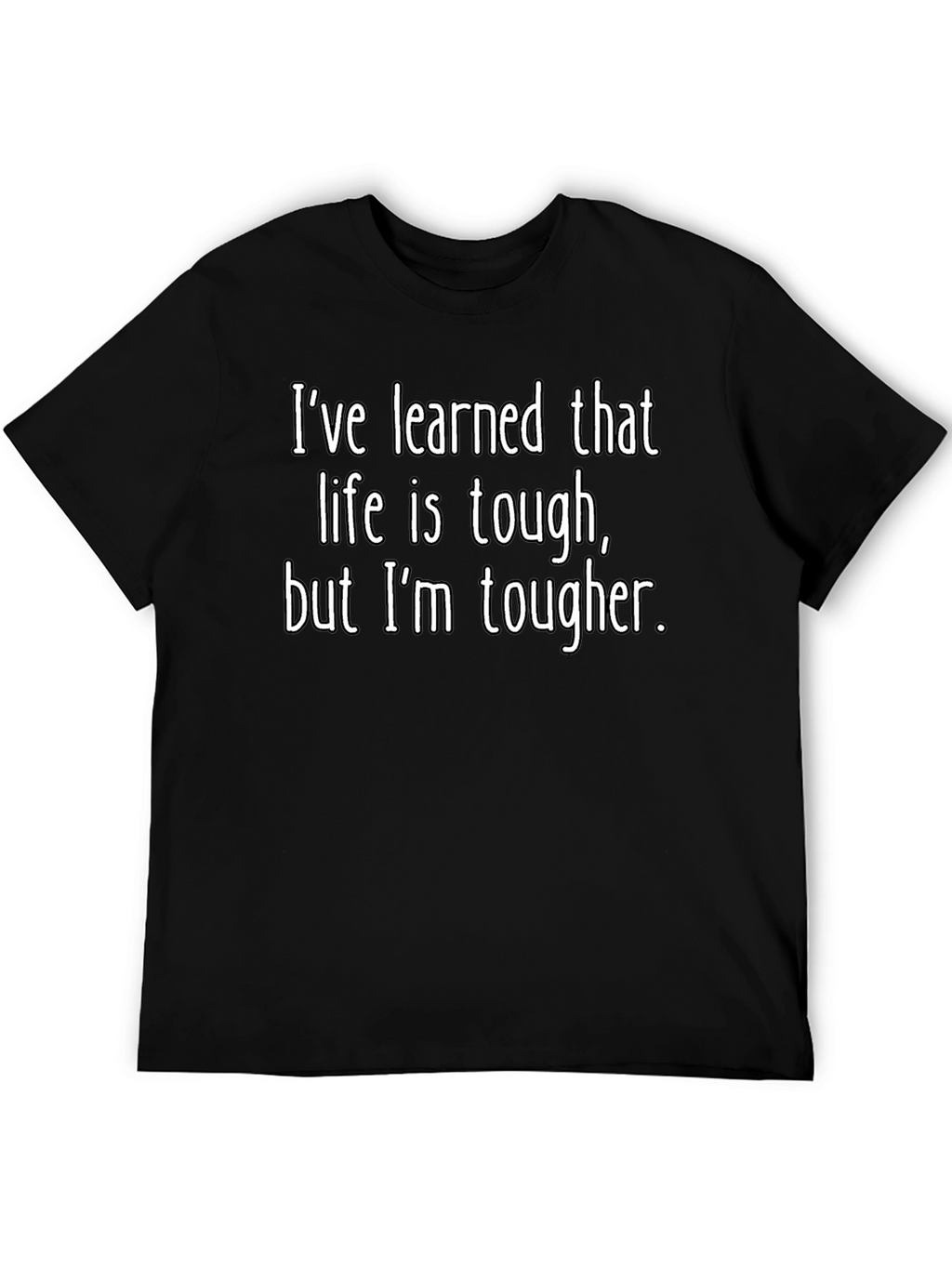 Tougher Than Life T-Shirt - Inspirational Graphic Tee