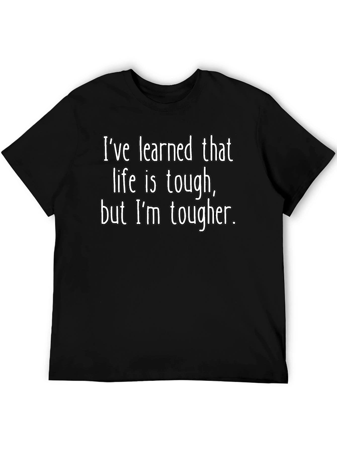 Tougher Than Life T-Shirt - Inspirational Graphic Tee