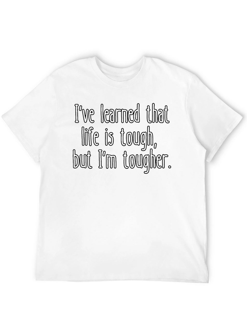 Tougher Than Life T-Shirt - Inspirational Graphic Tee