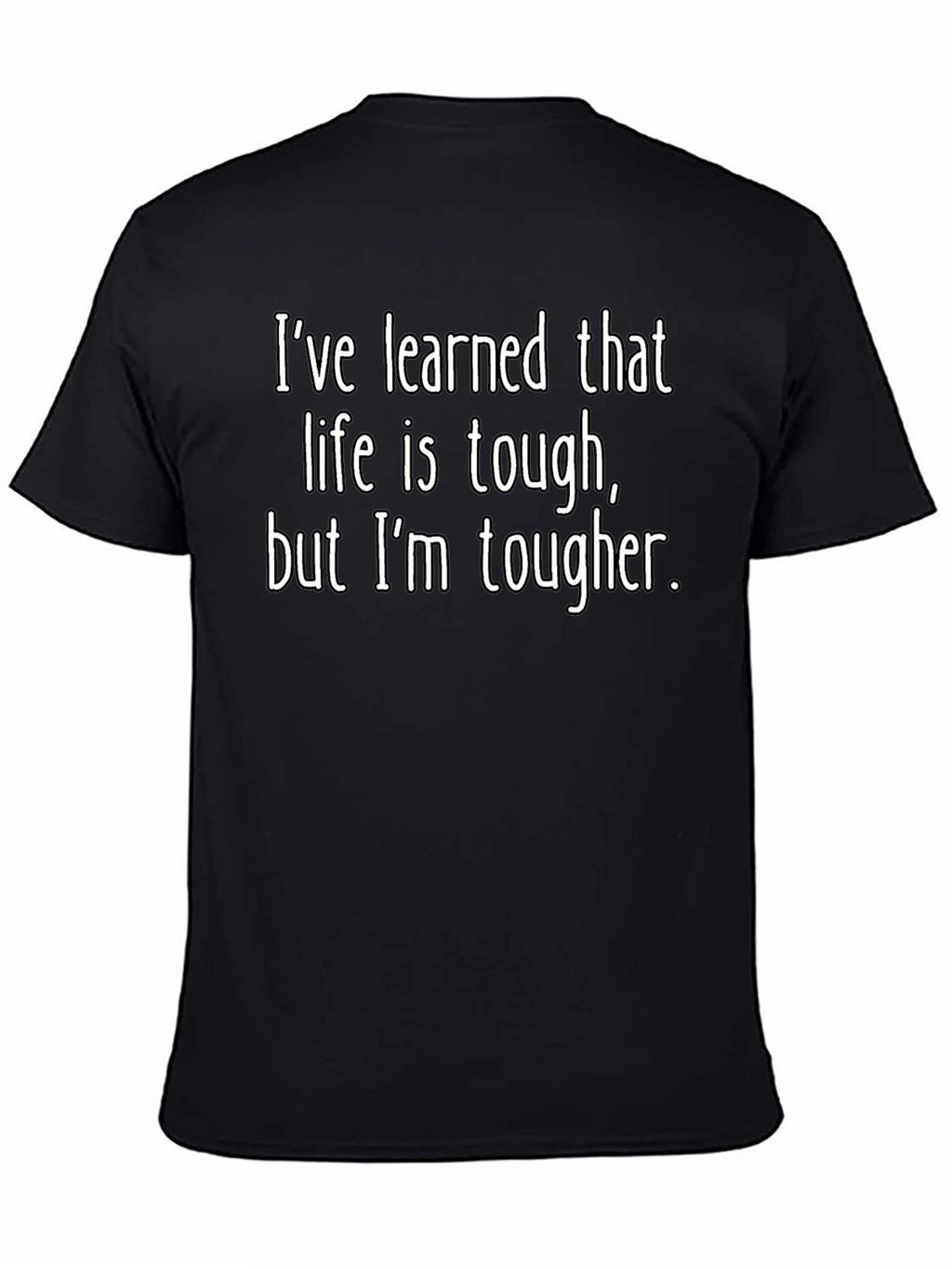 Tougher Than Life T-Shirt - Inspirational Graphic Tee