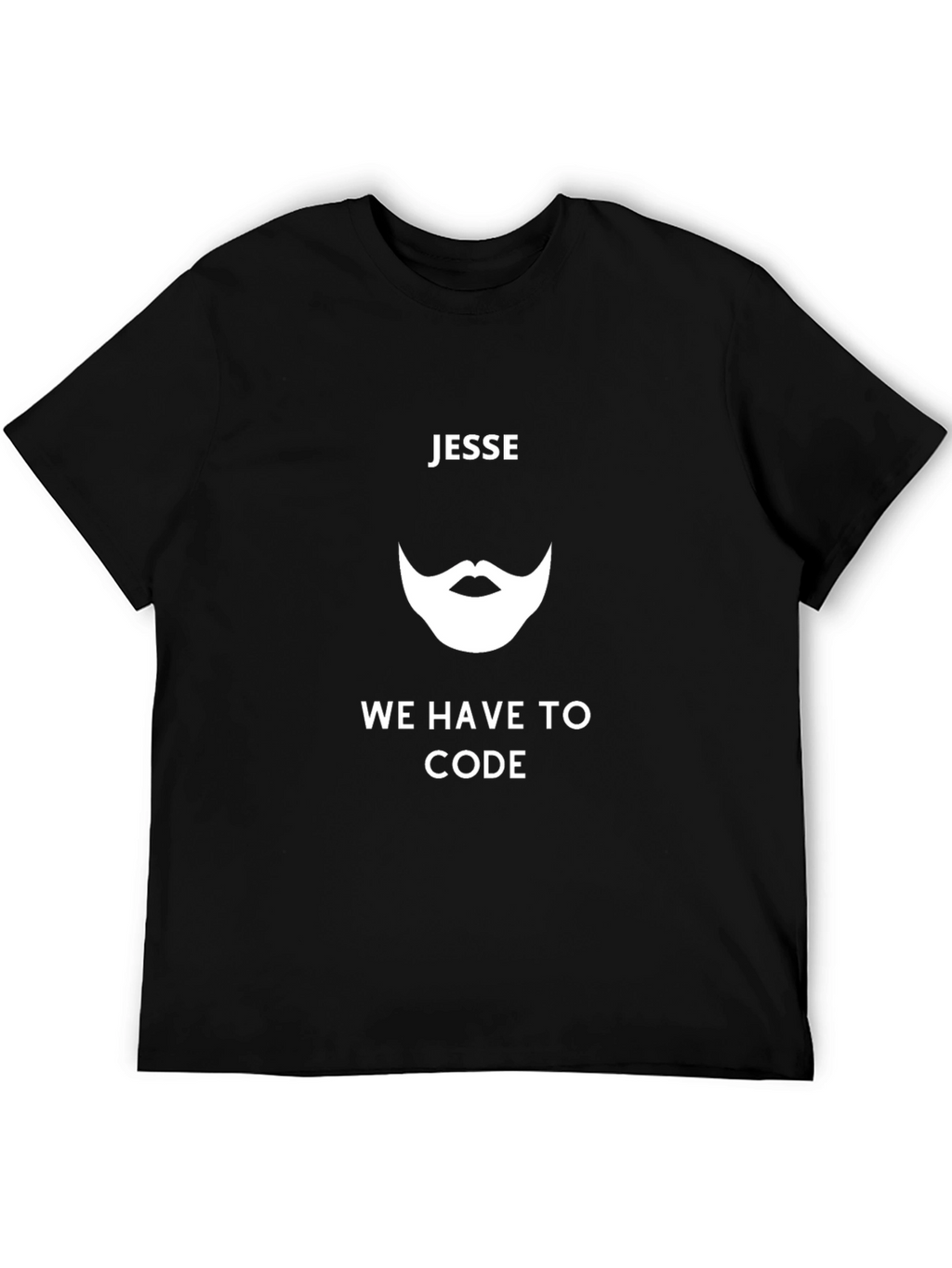 Jesse We Have To Code Graphic Tee