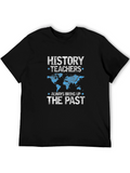 History Teachers Always Bring Up The Past T-Shirt