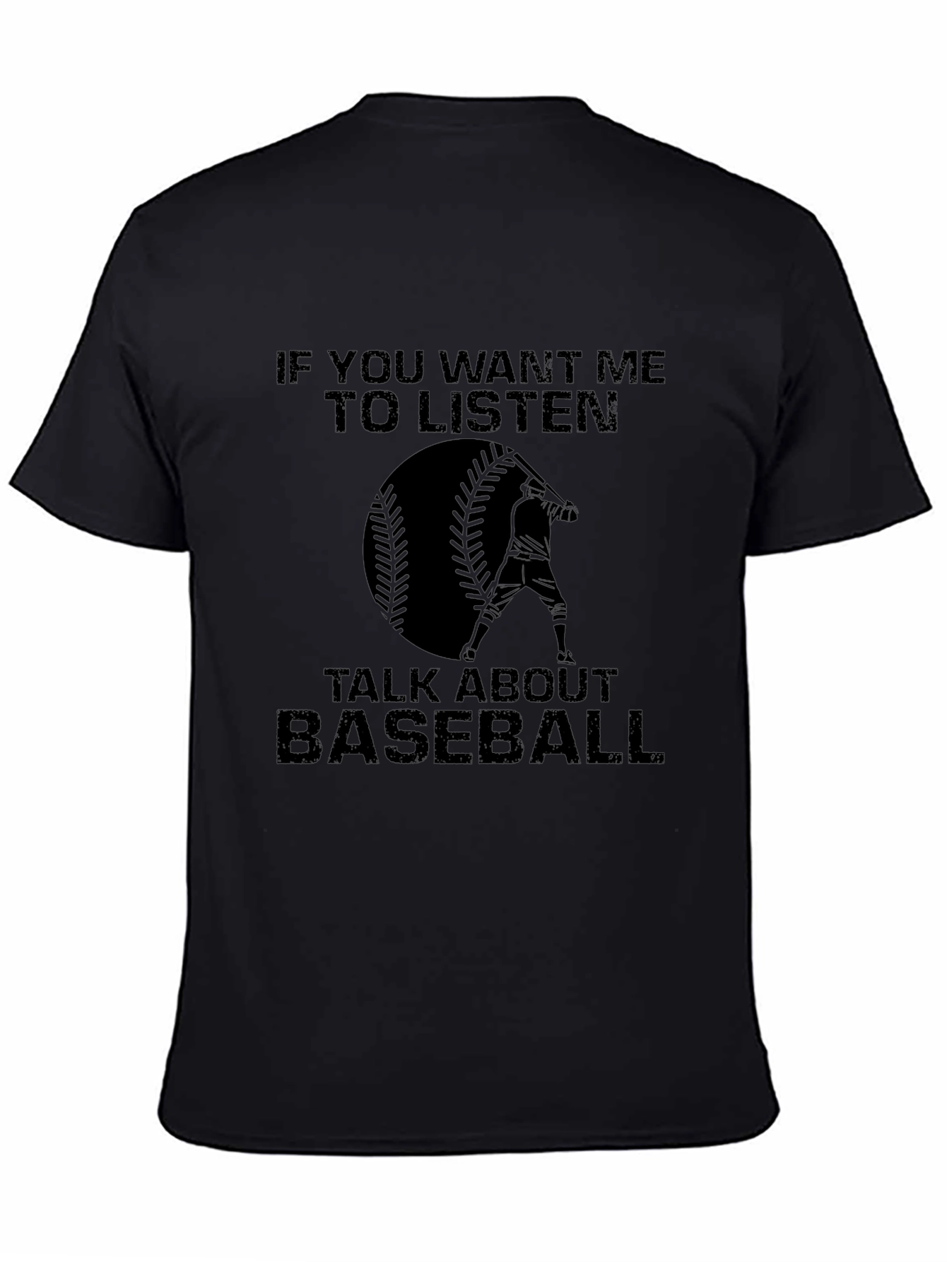 Baseball T-Shirt - If You Want Me to Listen