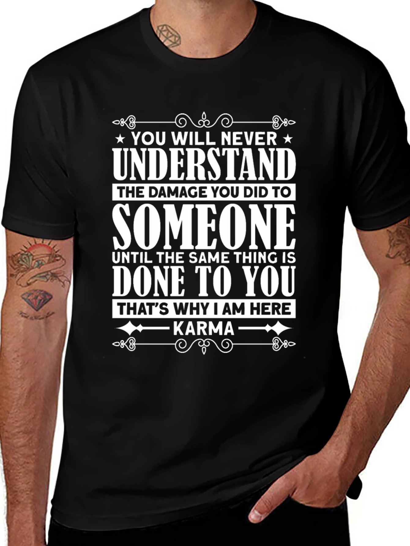 Karma Graphic Tee - You Will Never Understand T-Shirt