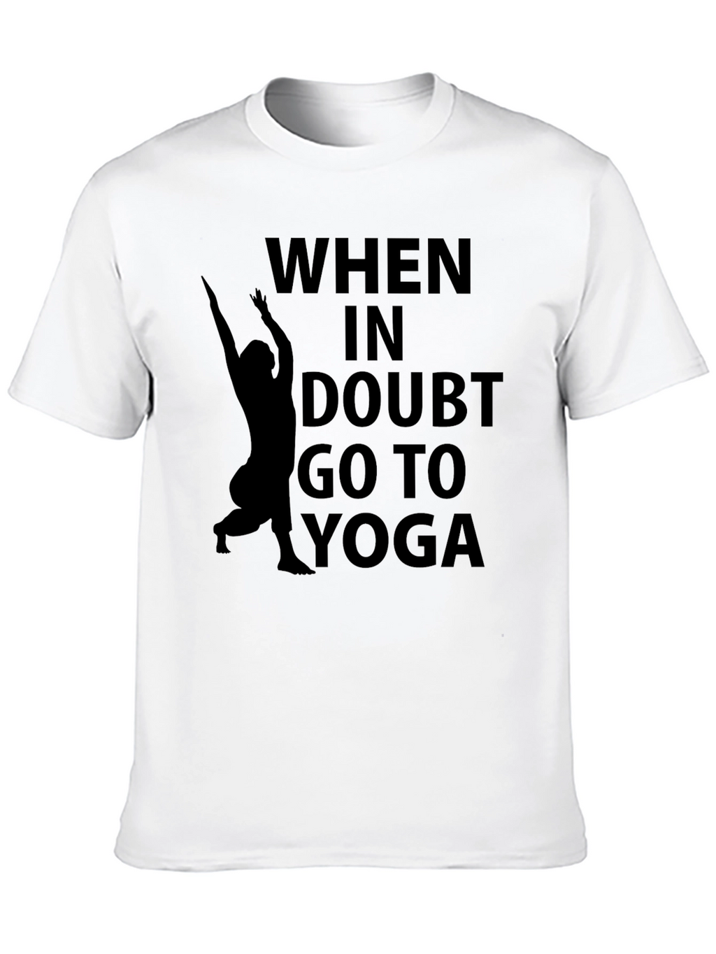 When In Doubt Yoga T-Shirt