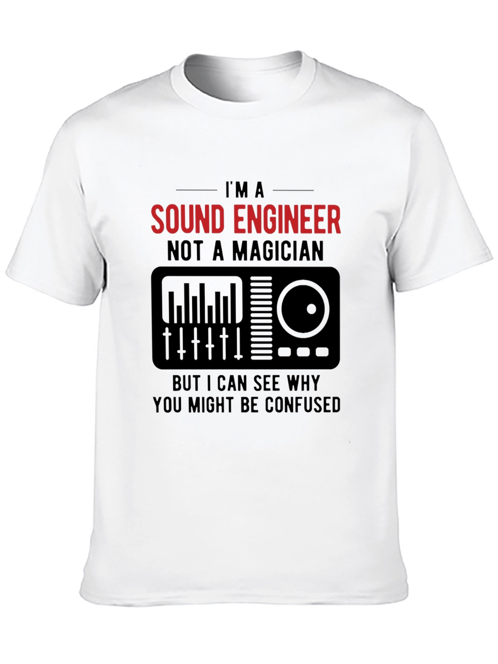Sound Engineer T-Shirt - Not a Magician Funny Tee