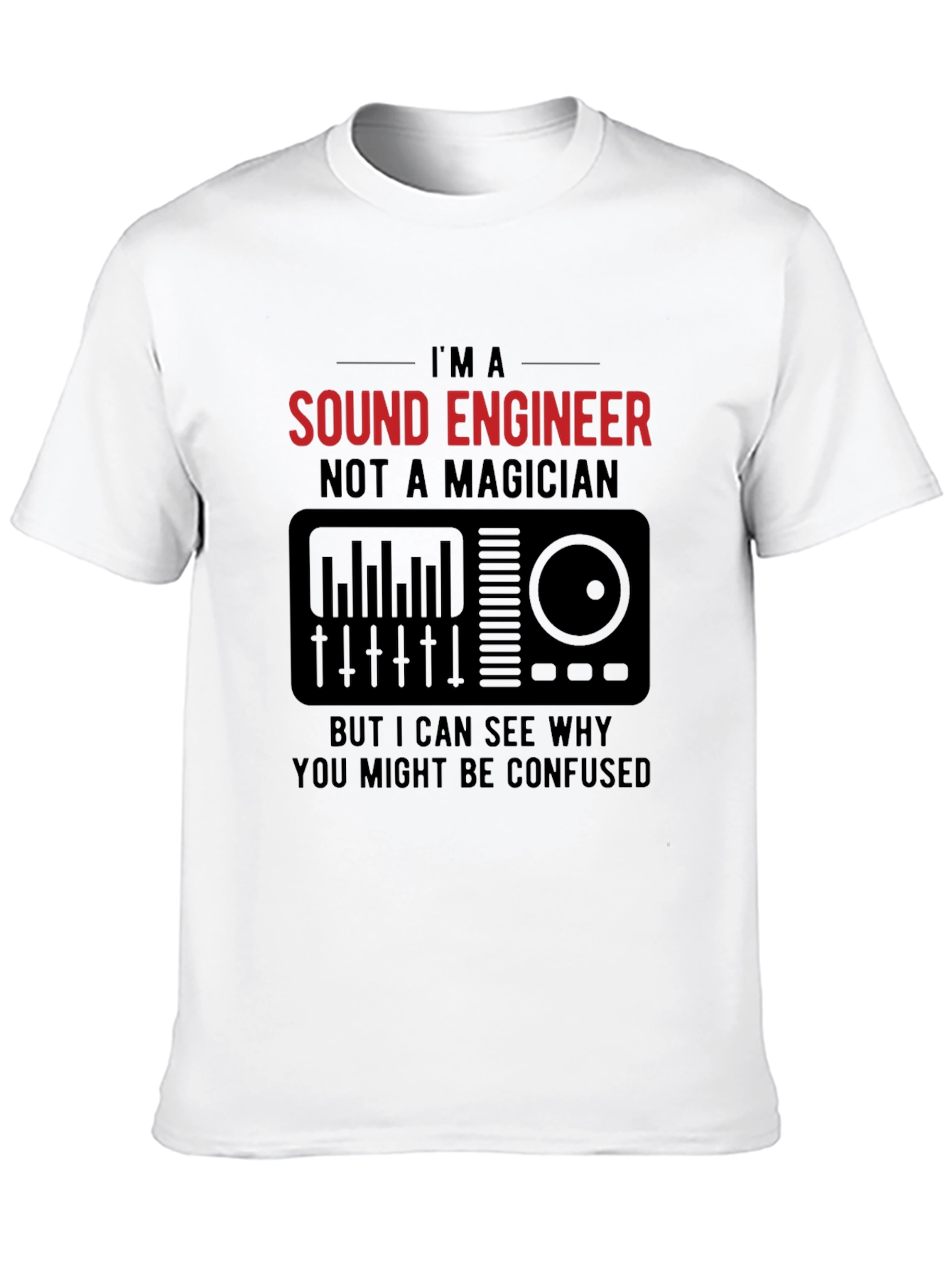 Sound Engineer T-Shirt - Not a Magician Funny Tee
