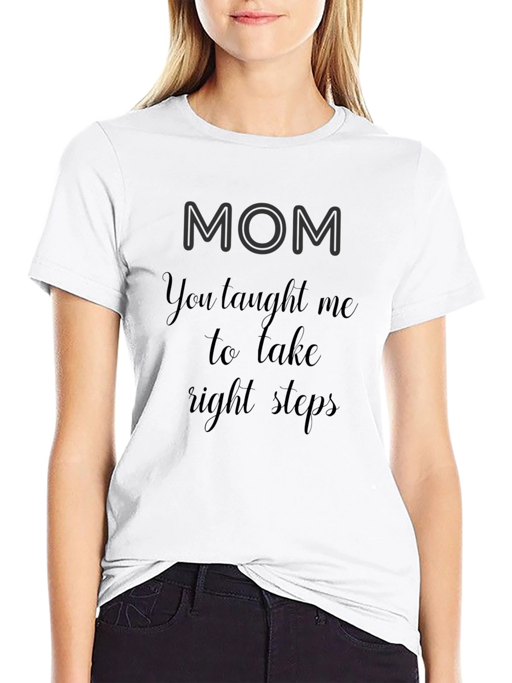 Mom Taught Me Right Steps T-Shirt
