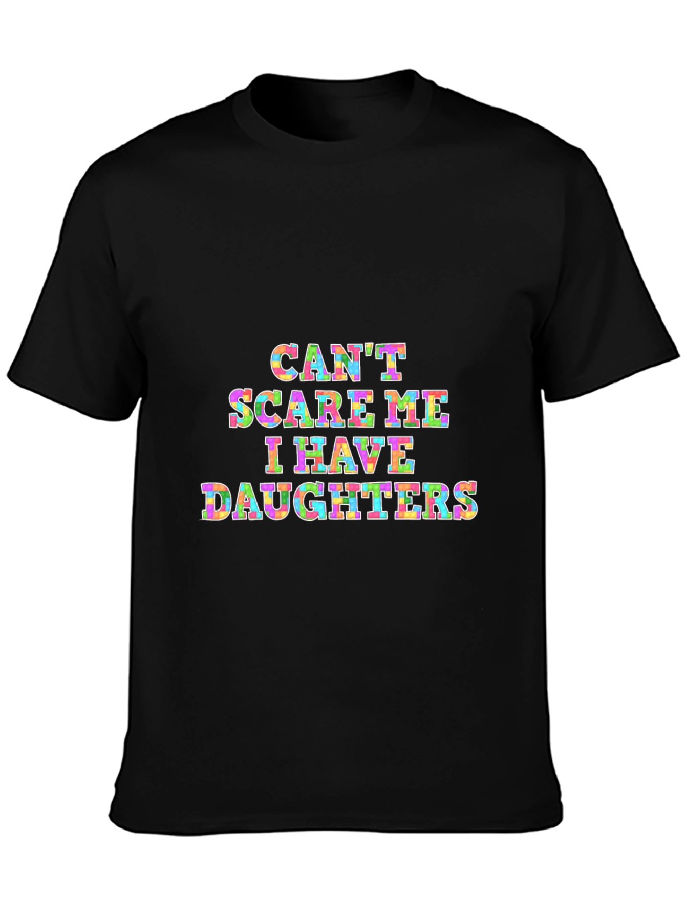 Dad Joke T-Shirt - Cant Scare Me I Have Daughters
