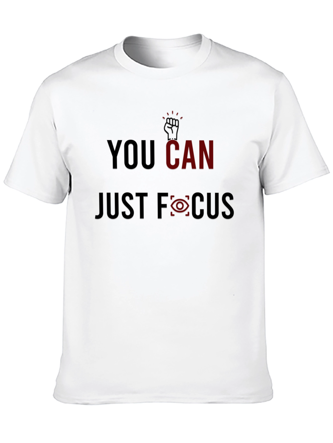 You Can Just Focus Graphic Tee - Motivational Style
