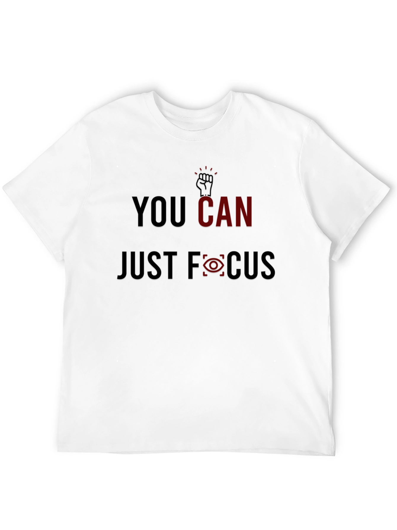 You Can Just Focus Graphic Tee - Motivational Style