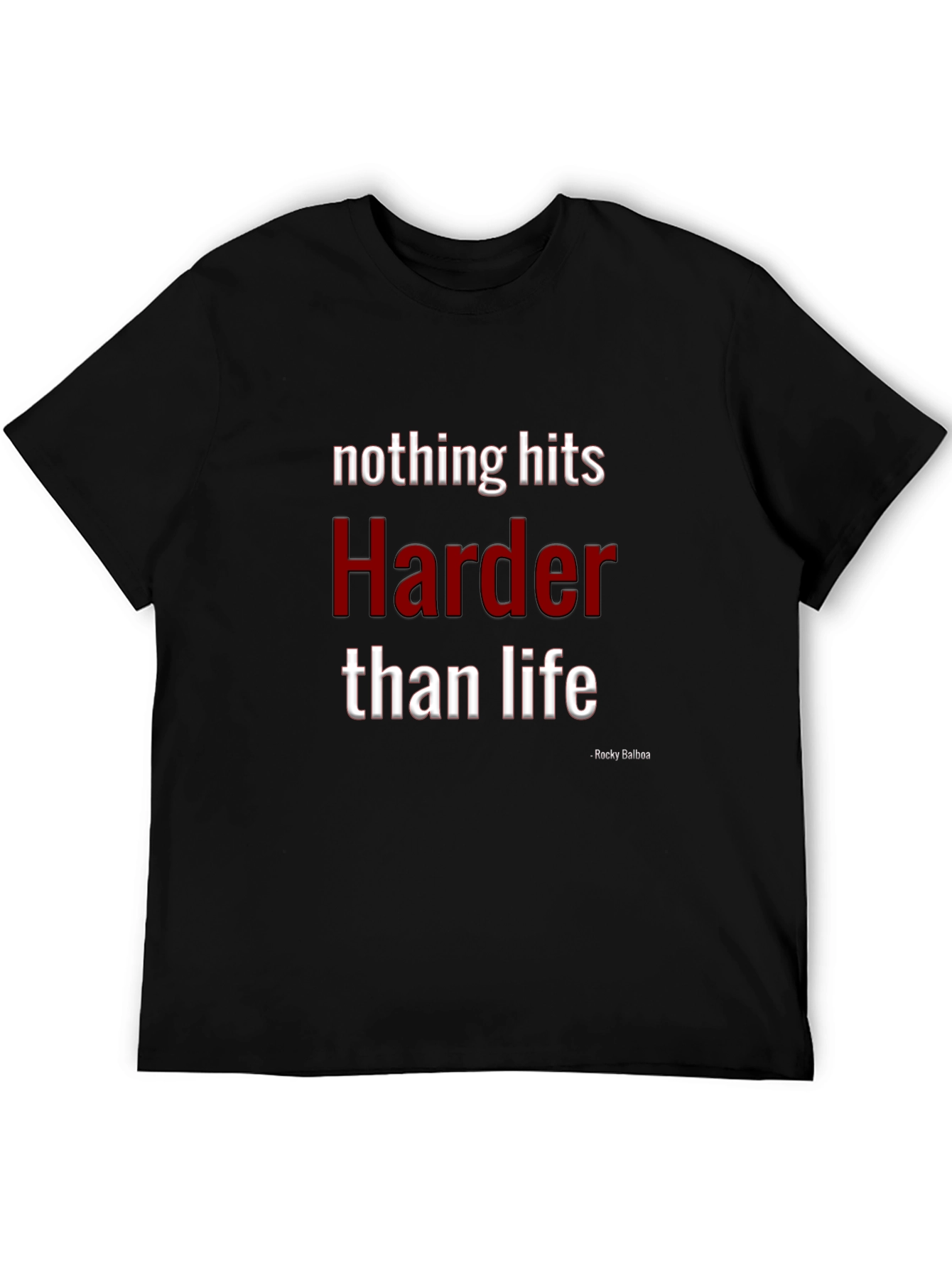 Nothing Hits Harder Than Life T-Shirt