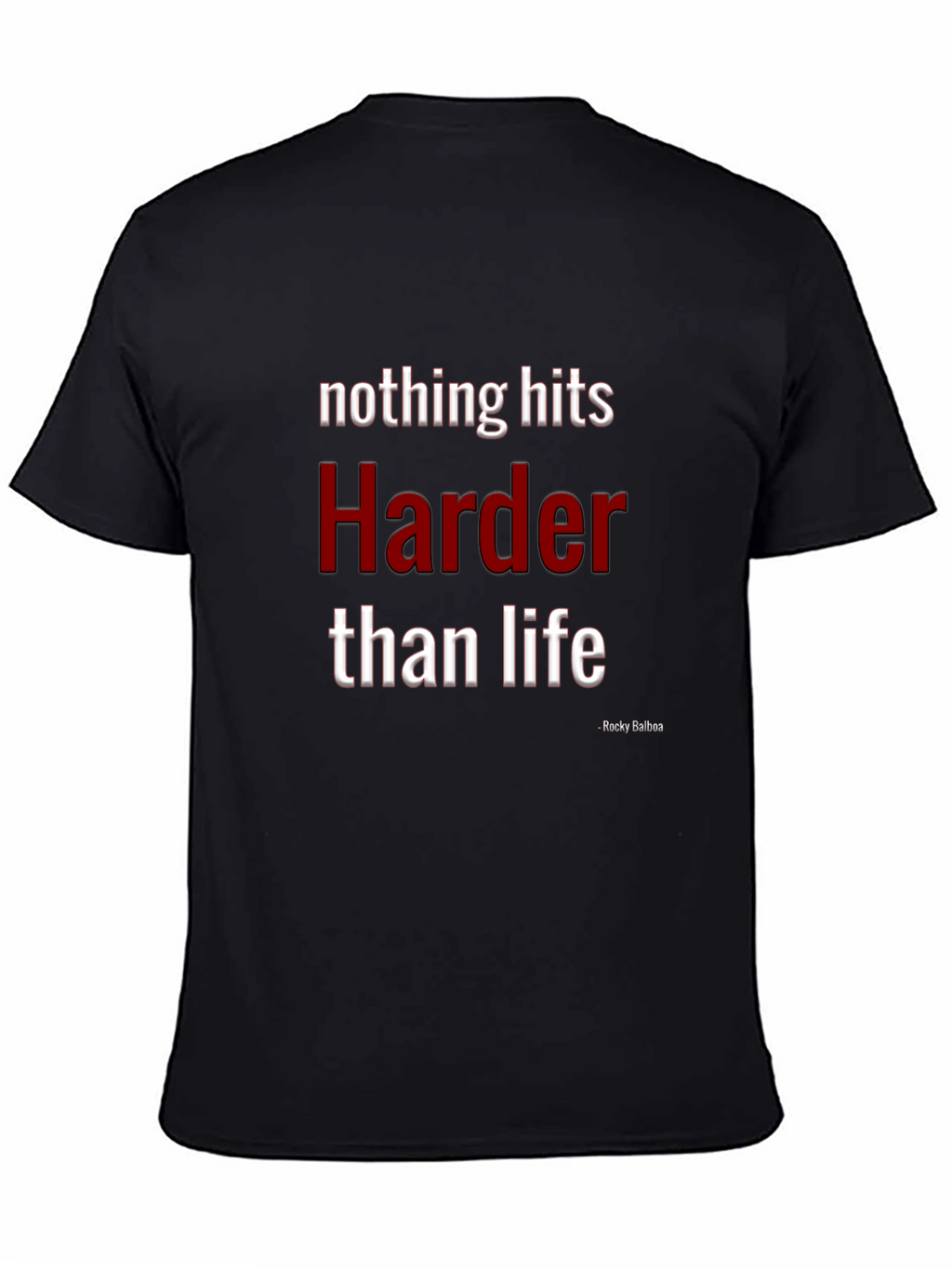 Nothing Hits Harder Than Life T-Shirt