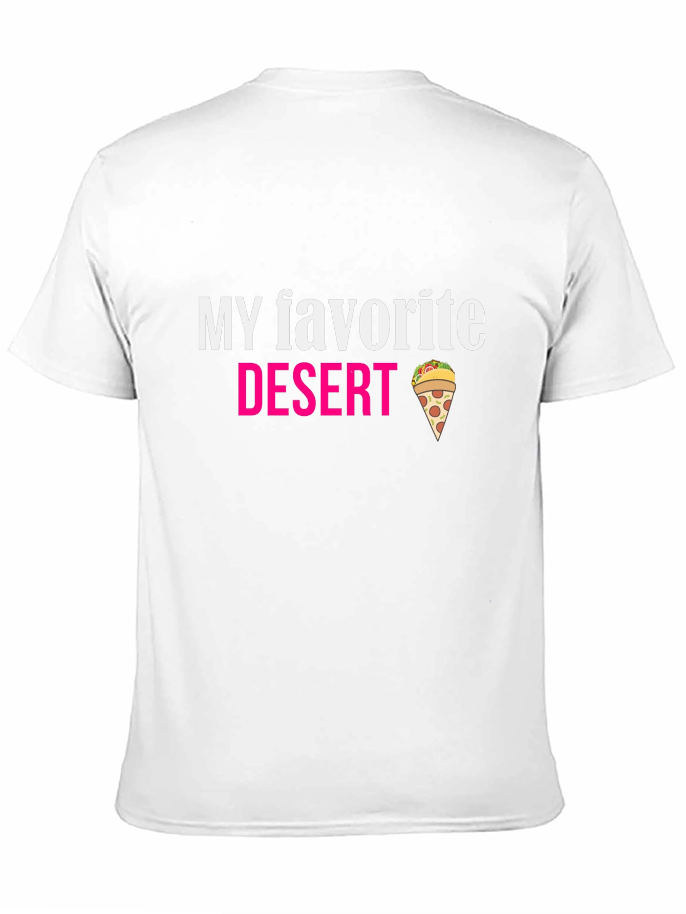 My Favorite Desert Pizza T-Shirt - Funny Foodie Tee