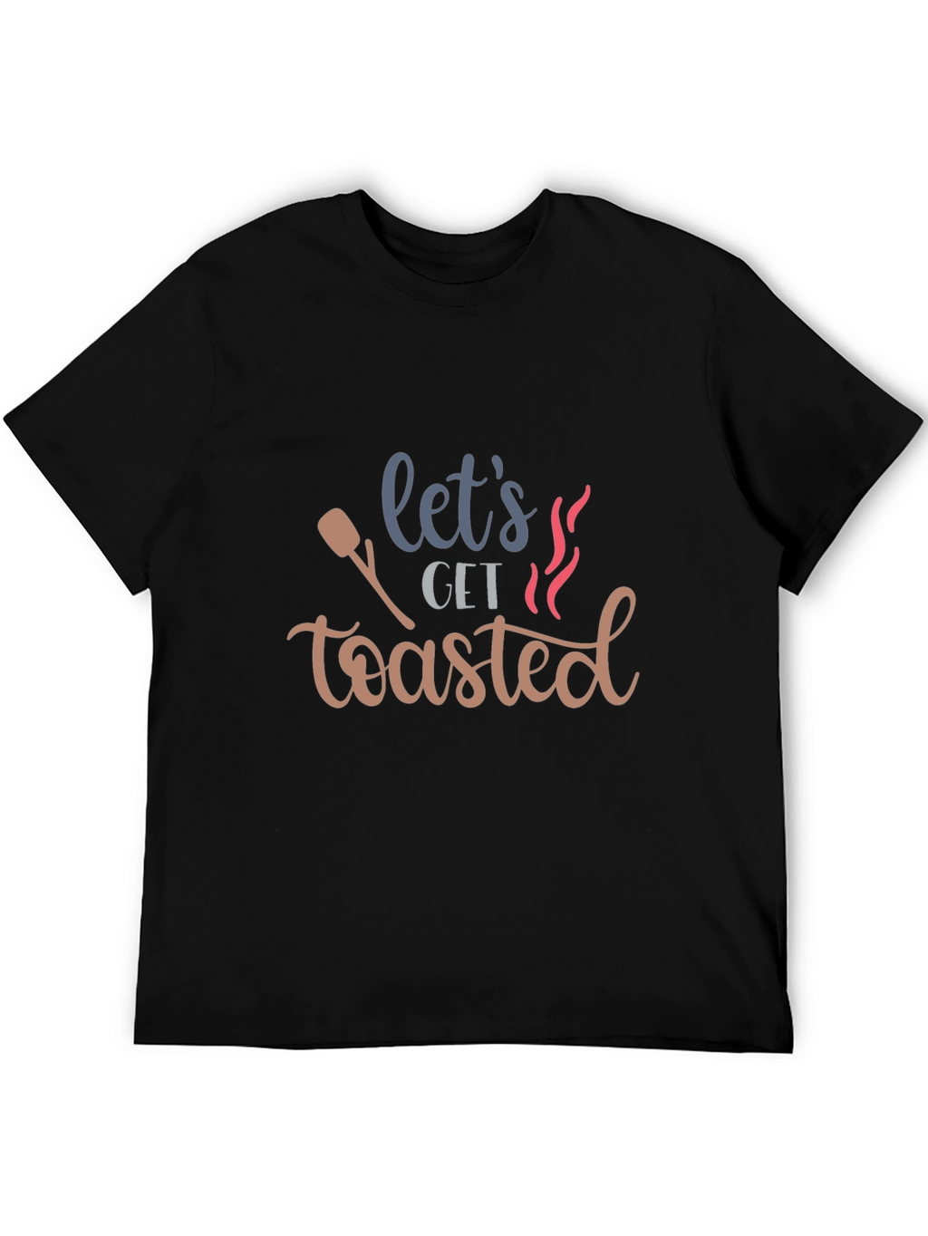 Lets Get Toasted Graphic T-Shirt