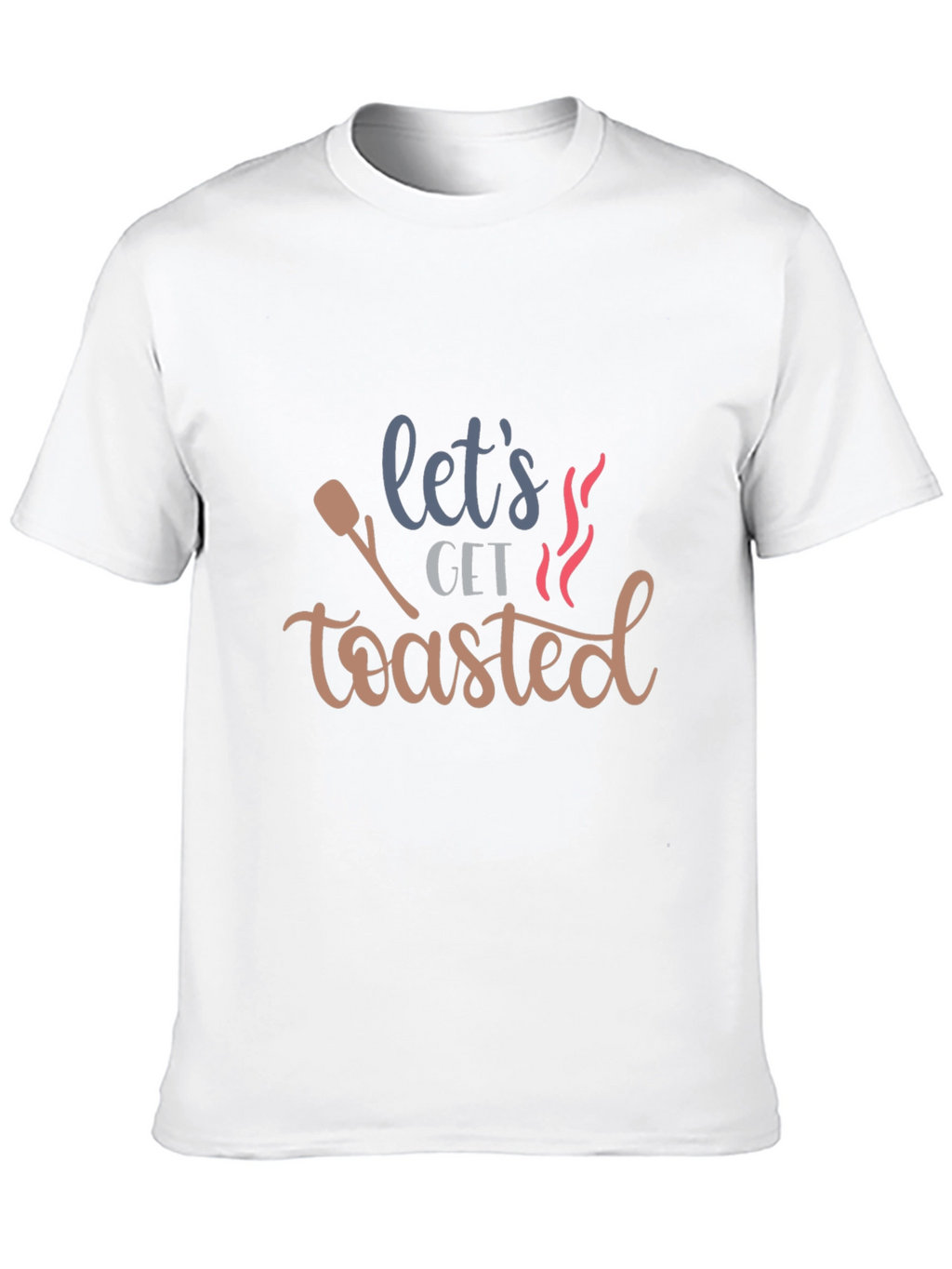Lets Get Toasted Graphic T-Shirt