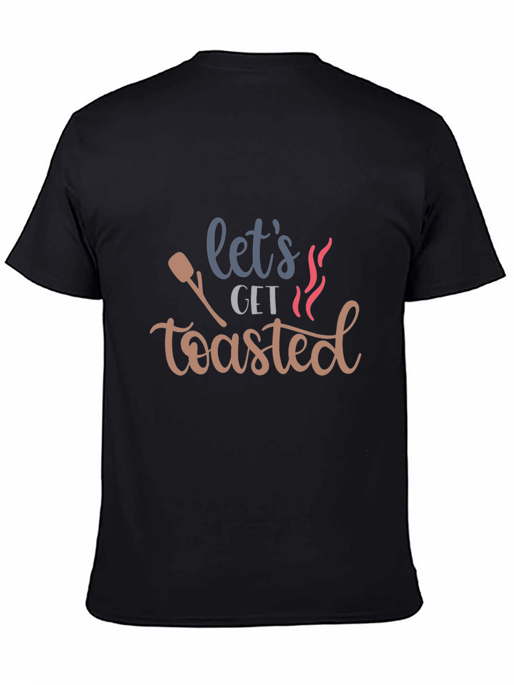 Lets Get Toasted Graphic T-Shirt