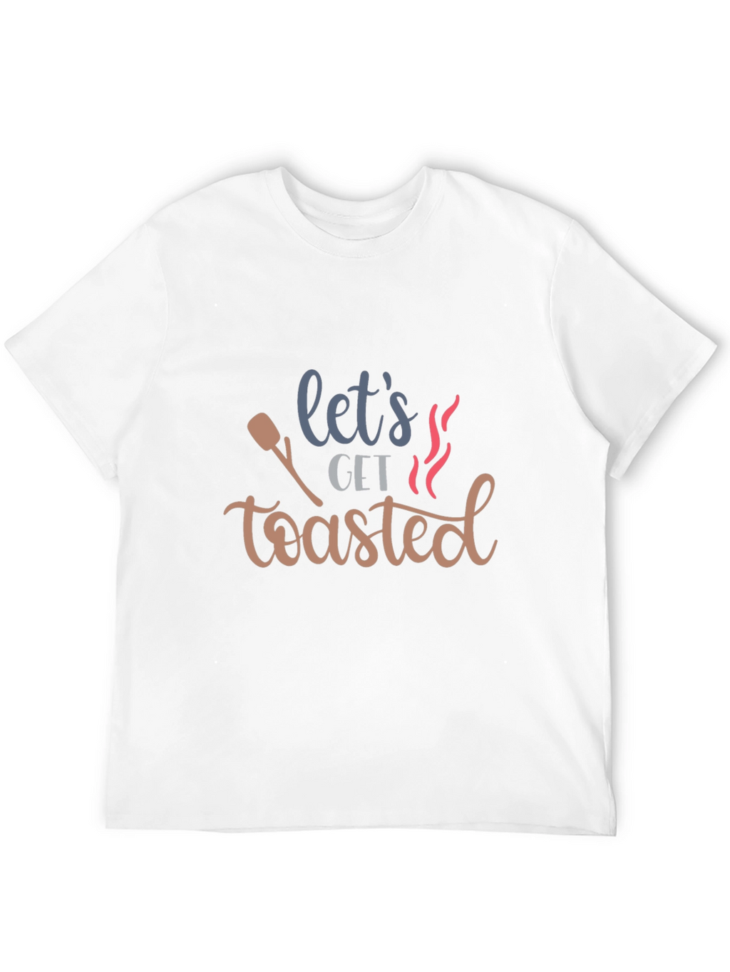 Lets Get Toasted Graphic T-Shirt