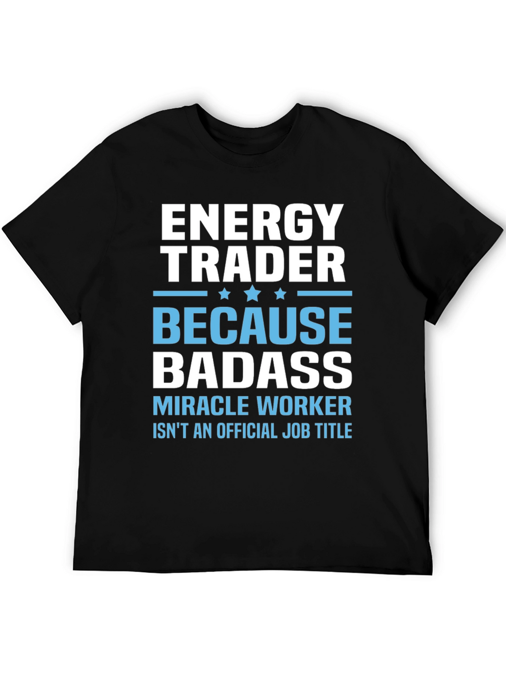 Energy Trader Badass Graphic T-Shirt