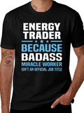Energy Trader Badass Graphic T-Shirt