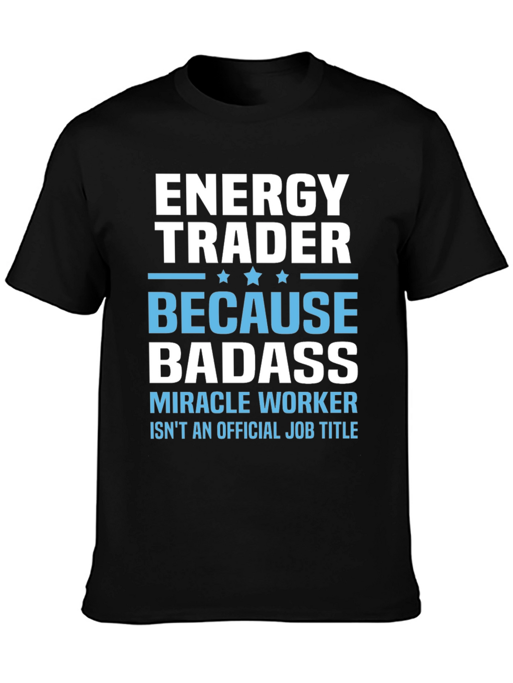 Energy Trader Badass Graphic T-Shirt