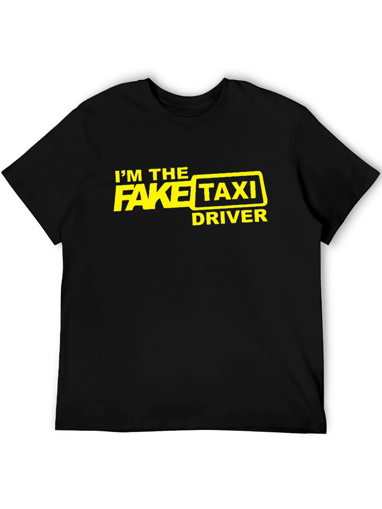 Im the Fake Taxi Driver Graphic Novelty T-Shirt