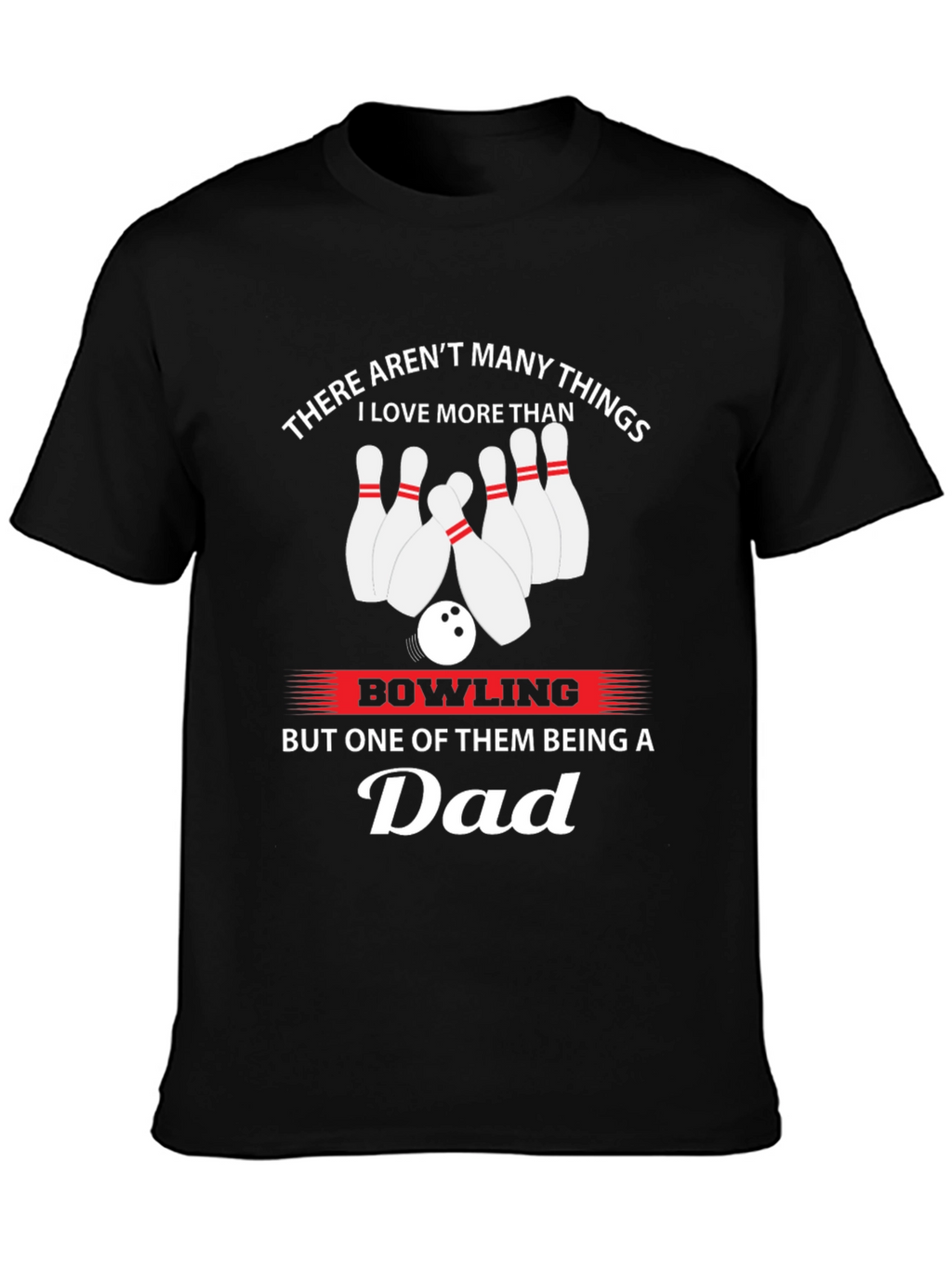 Bowling Dad T-Shirt - Gift for Bowling Lovers