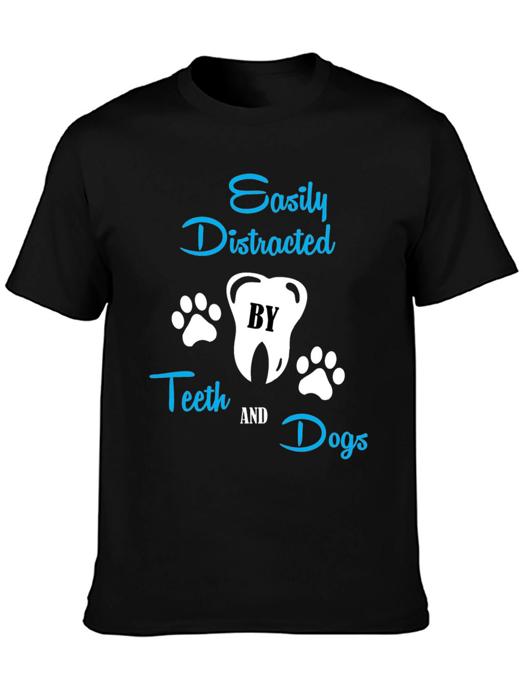 Easily Distracted by Teeth & Dogs T-Shirt