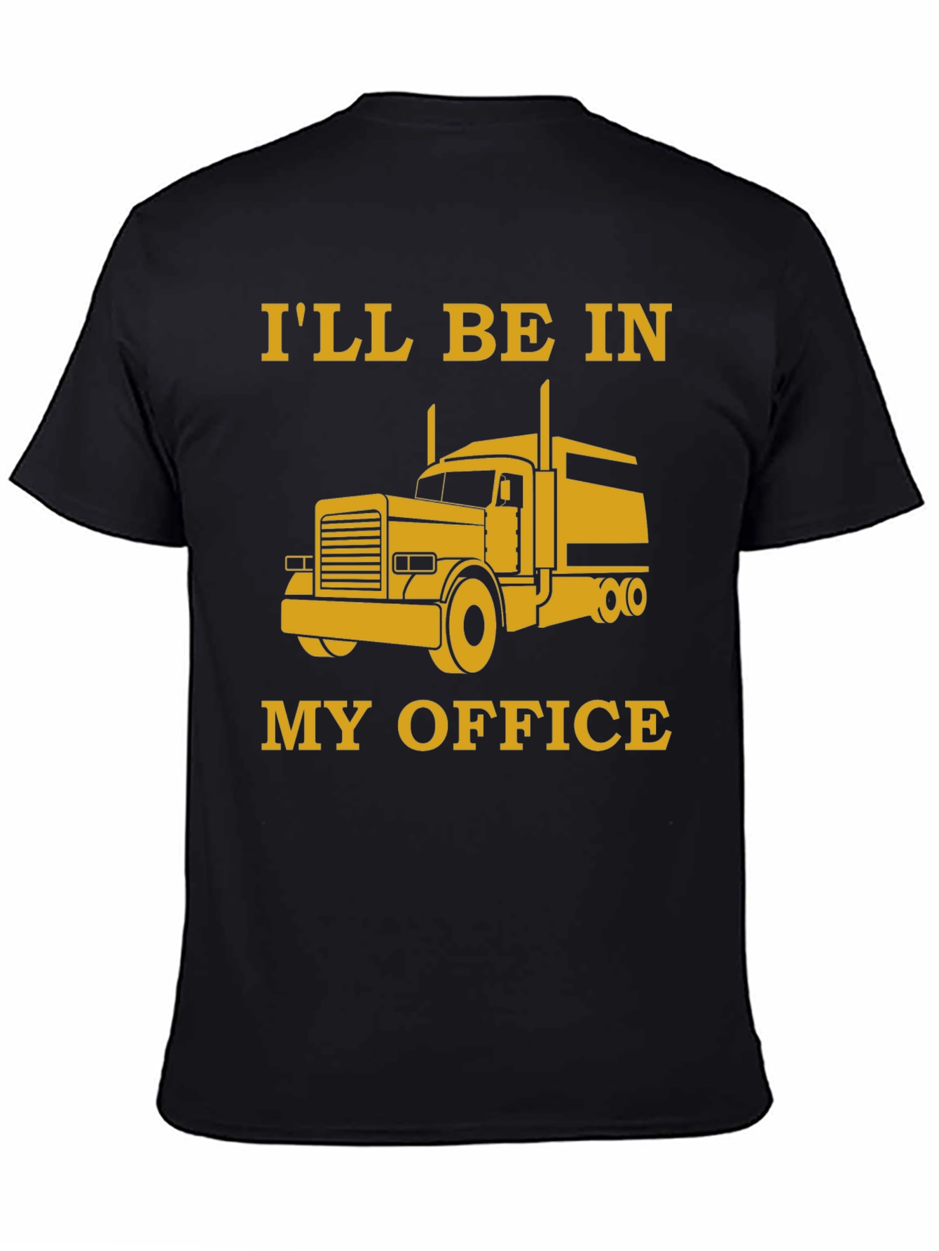 Trucker T-Shirt - My Office is a Truck!