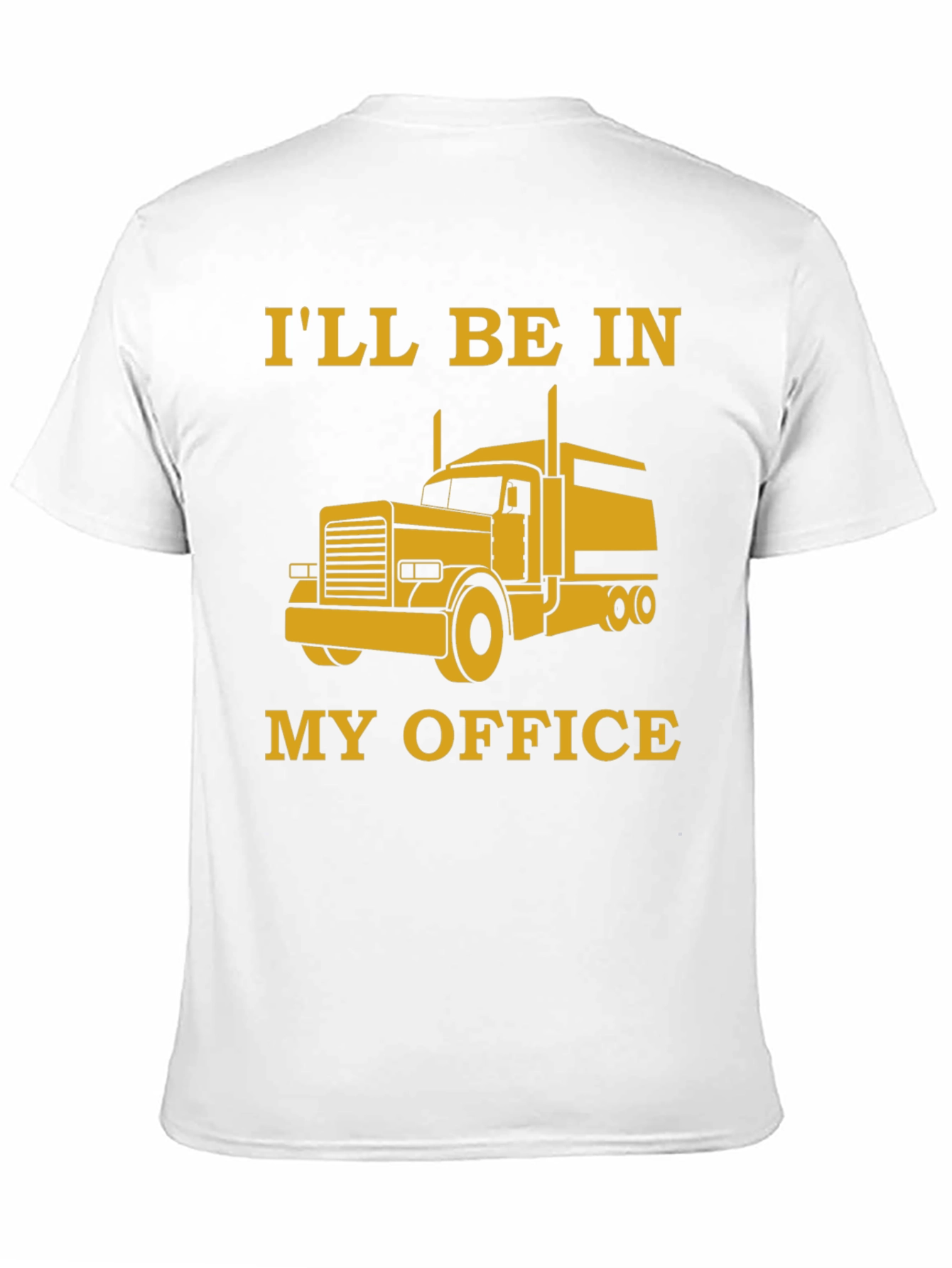 Trucker T-Shirt - My Office is a Truck!