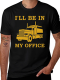 Trucker T-Shirt - My Office is a Truck!