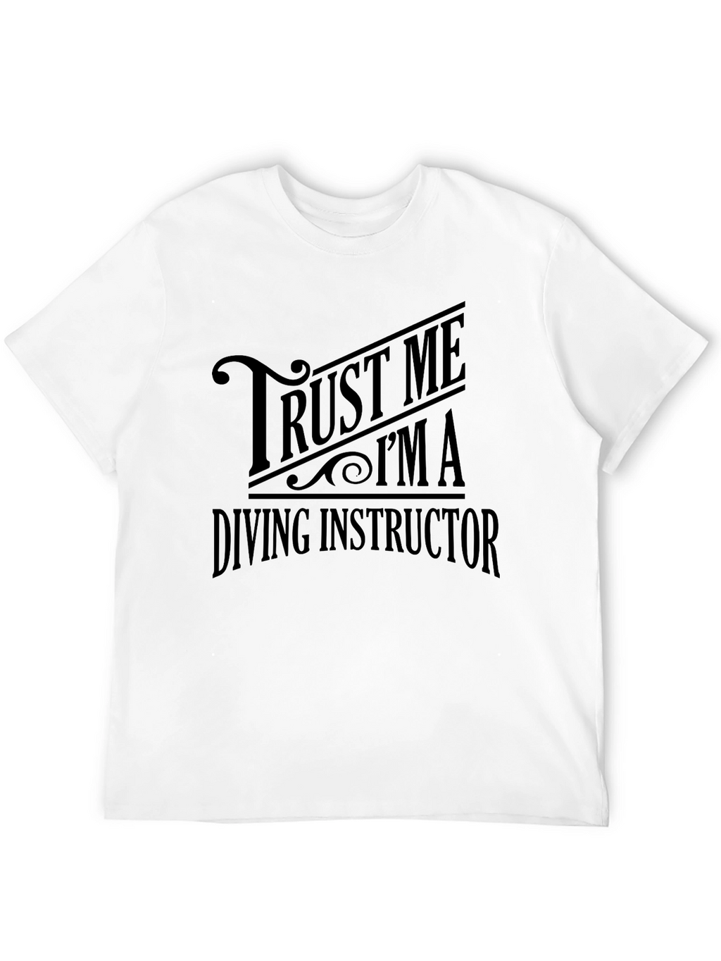 Trust Me Im a Diving Instructor Black T-Shirt