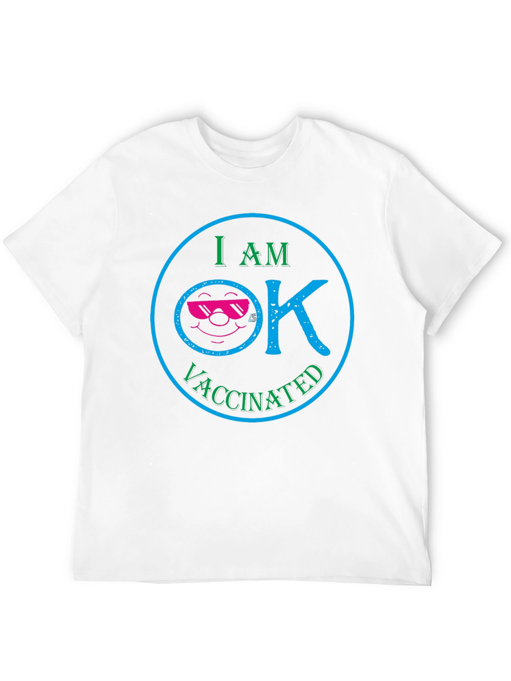 I am OK Vaccinated T-Shirt