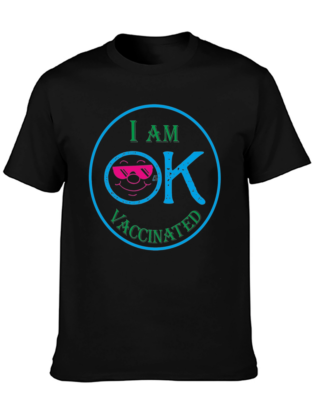 I am OK Vaccinated T-Shirt